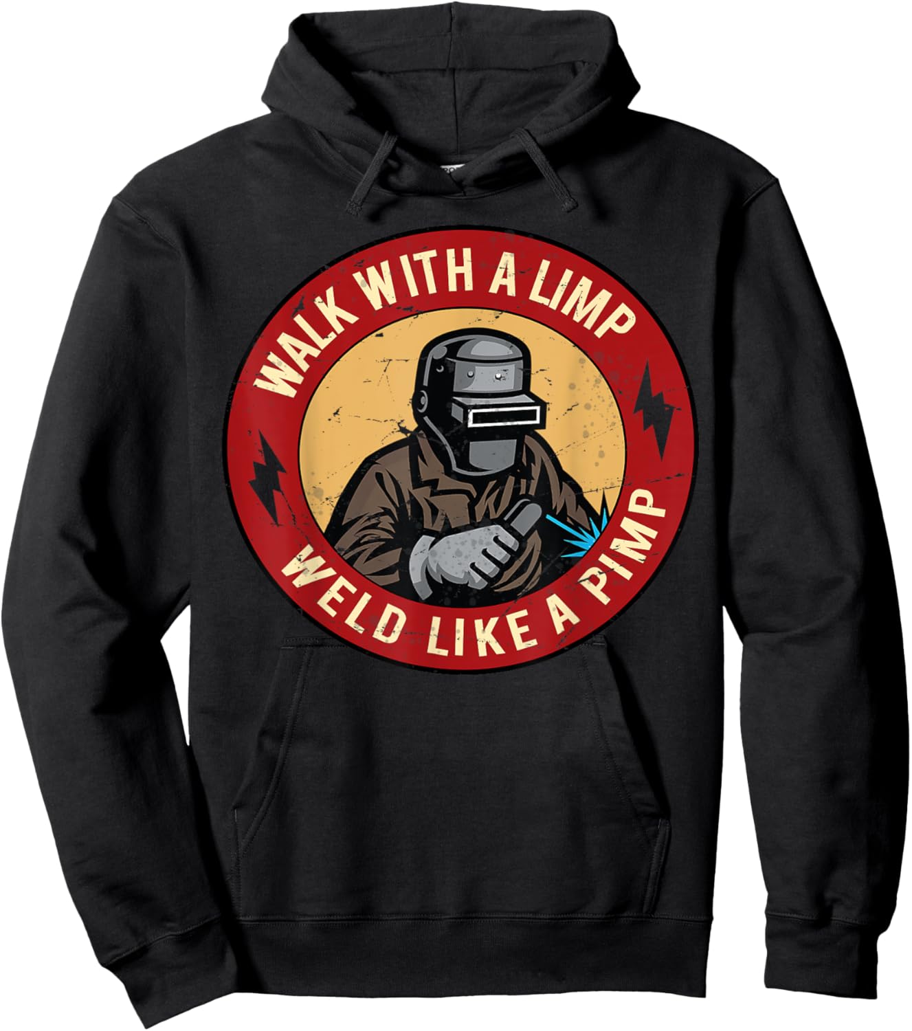 Walk With A Limp Weld Like A Pimp Hoodie - Hoodie | Black