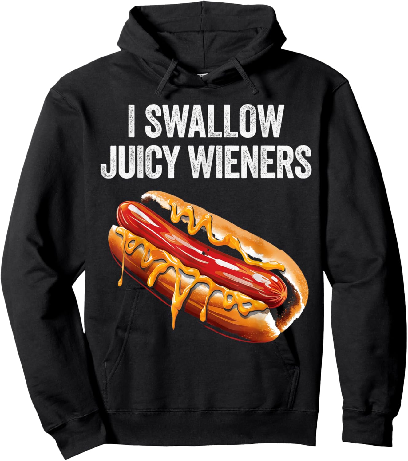 I Swallow Juicy Wieners Funny Adult Humor Sarcastic Joke Hoodie - Hoodie | Black