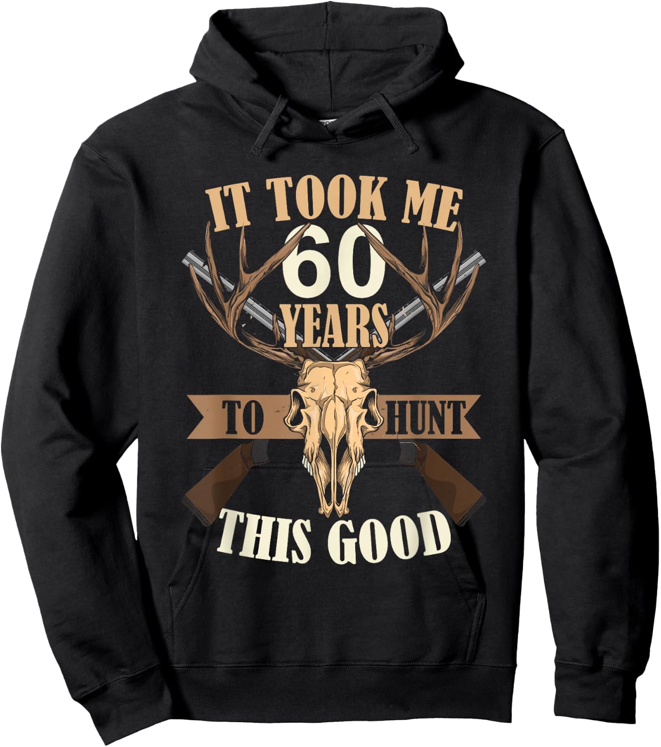 Hunters 60th Birthday Years Old Deer Hunting Stag Buck Hunt Hoodie - Hoodie | Black