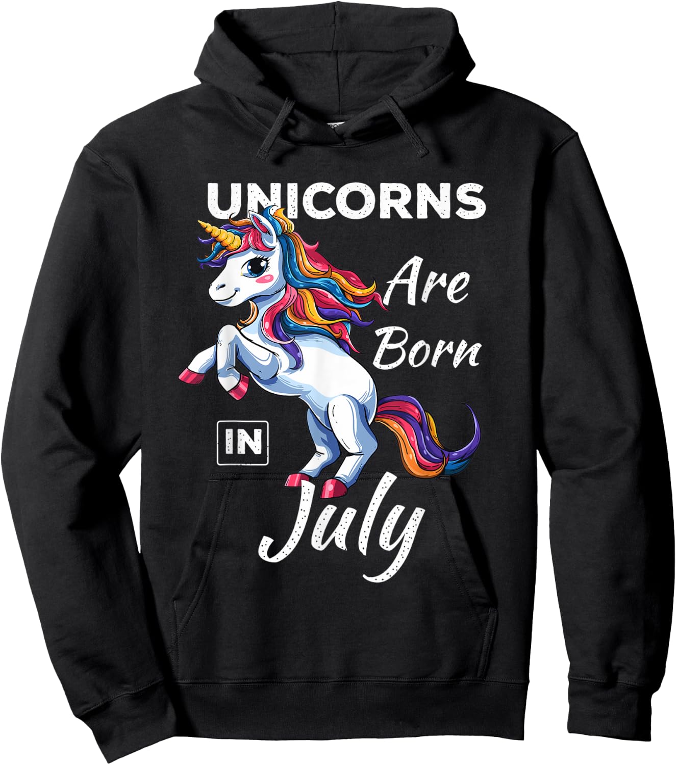 Unicorns Are Born In July Fantasy Birthday Funny Birth Month Hoodie - Hoodie | Black