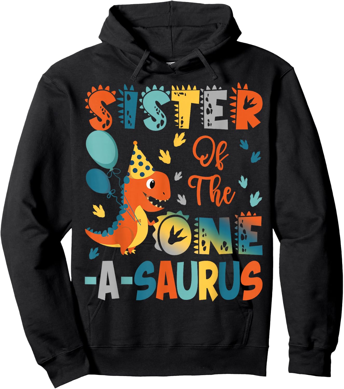 Sister Of The One-A-Saurus 2Nd Birthday Dinosaur Party Hoodie - Hoodie | Black