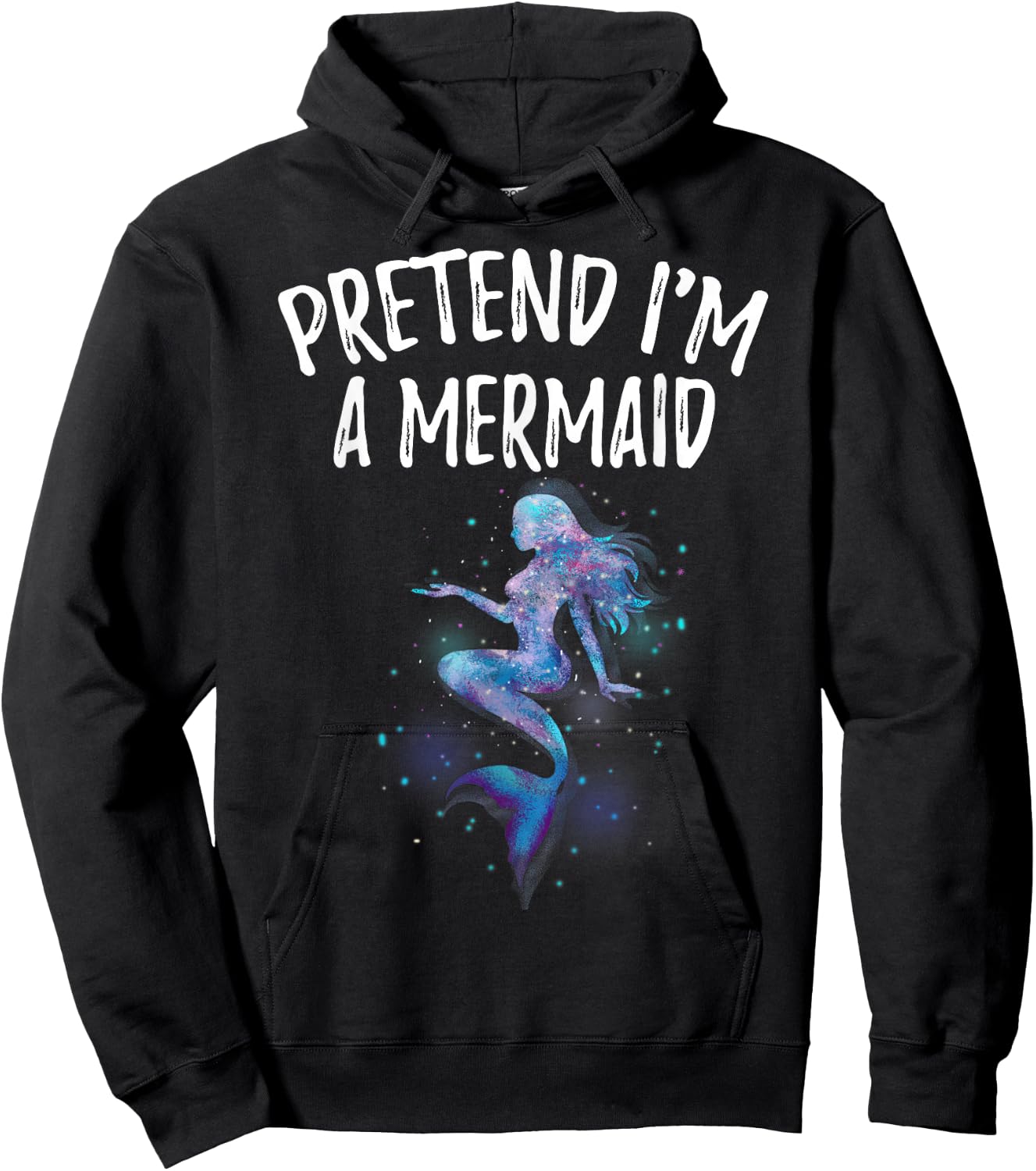 Pretend I'm a Mermaid Space Girl Birthday Swimmer Funny Hoodie - Hoodie | Black