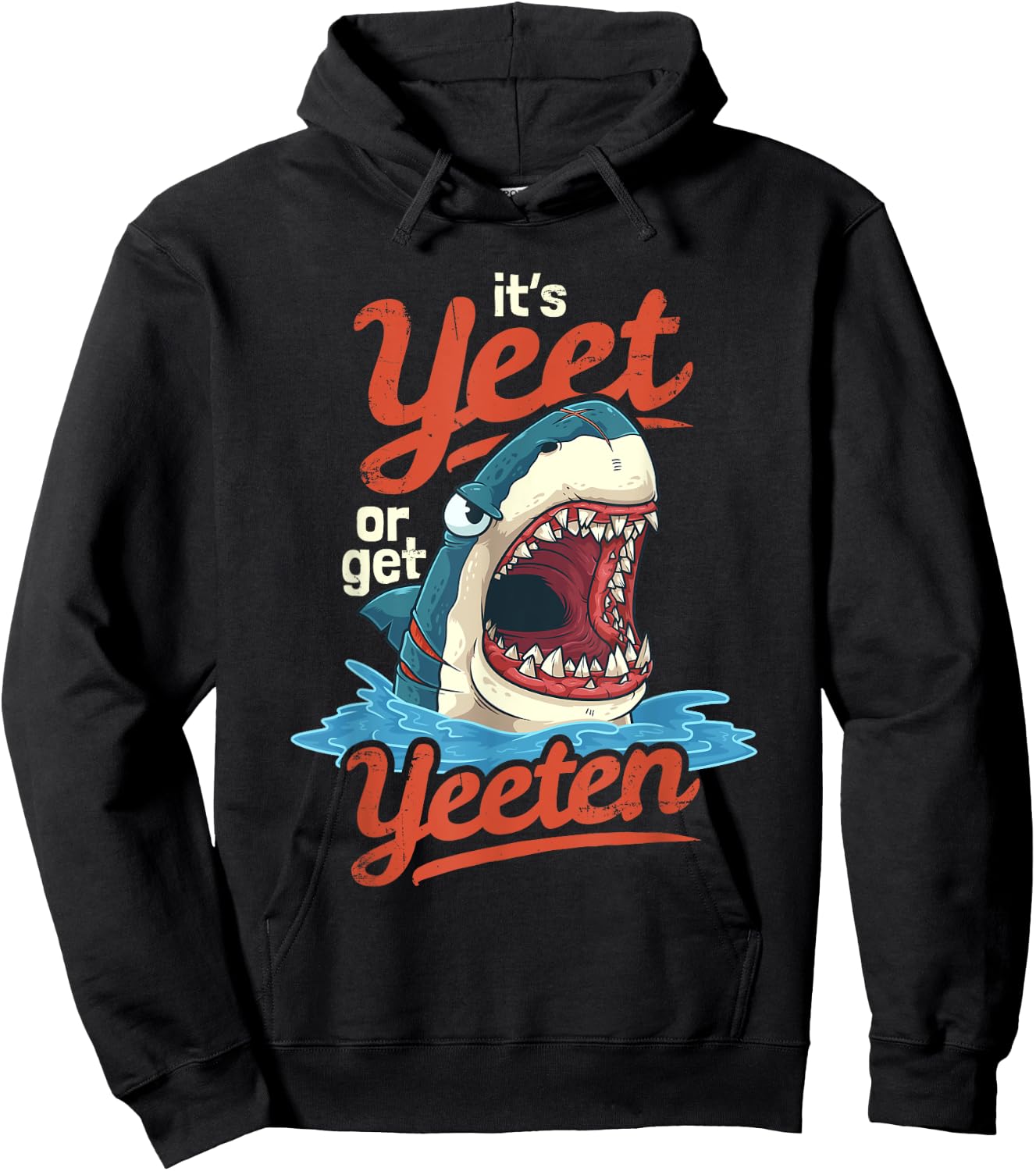 Yeet or Get Yeeten Eat or Get Eat Gift Hoodie - Hoodie | Black