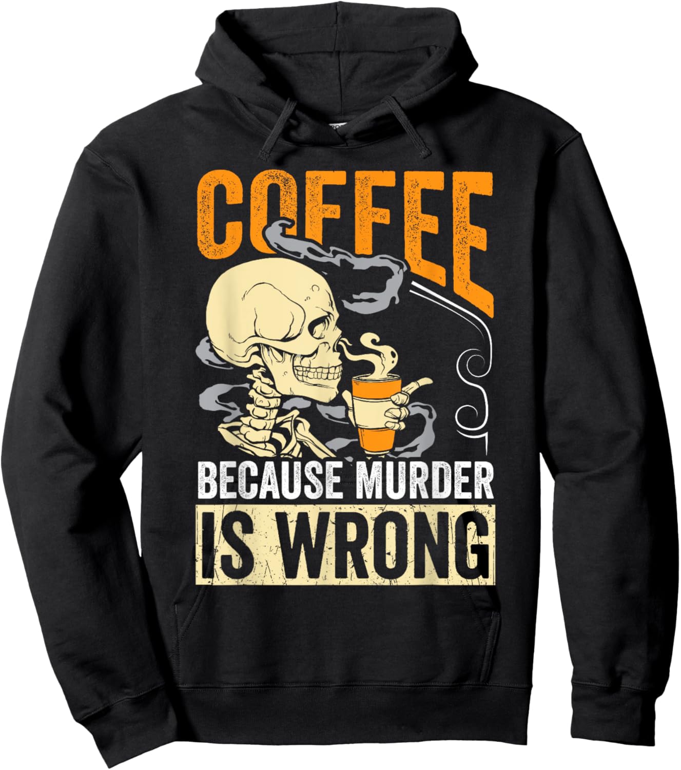 Coffee Because Murder Is Wrong Skeleton Coffee Lover Gift Hoodie - Hoodie | Black