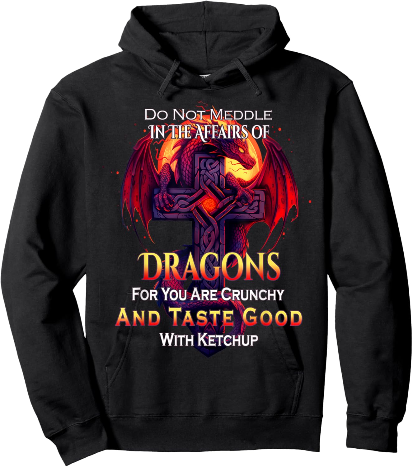 Do Not Meddle In the Affairs Of Dragons Fantasy Hoodie - Hoodie | Black