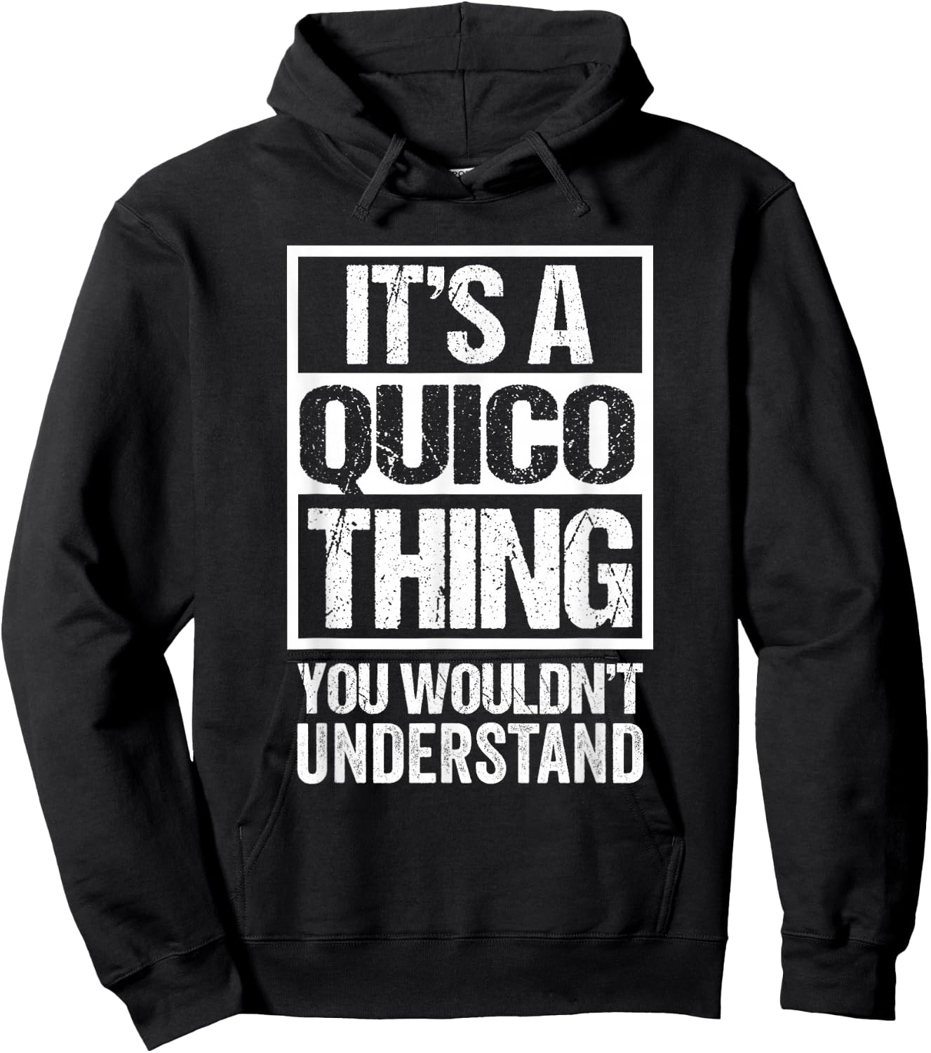 It's A Quico Thing You Wouldn't Understand First Name Hoodie - Hoodie | Black