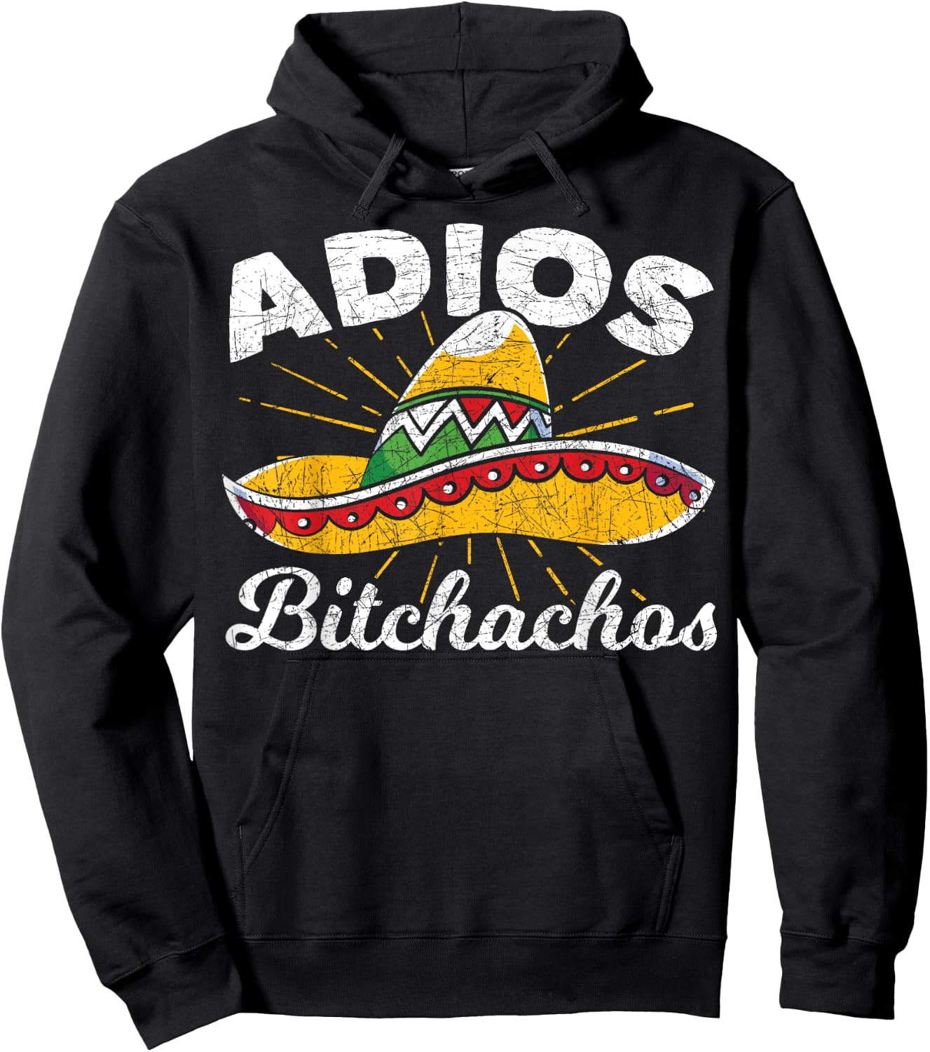 Adios Bitchachos Sombrero Fiesta Mexico Funny Cinco De Mayo Hoodie - Hoodie | Black