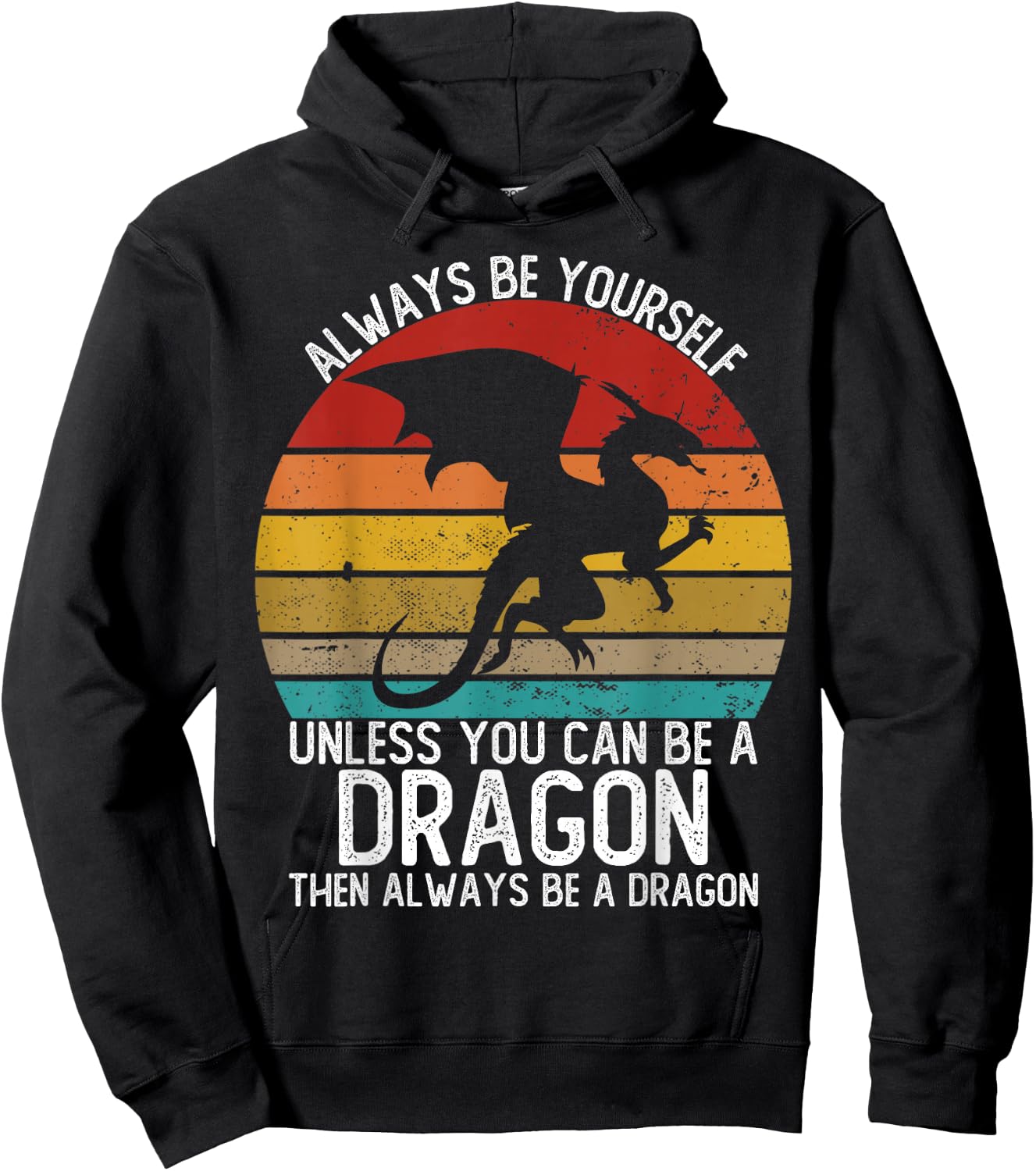 Always Be Yourself Unless You Can Be A Dragon Shirts Vintage Hoodie - Hoodie | Black
