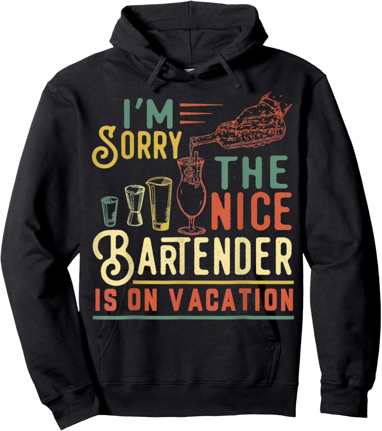 I'm Sorry The Nice Bartender Is On Vacation Funny Hoodie - Hoodie | Black