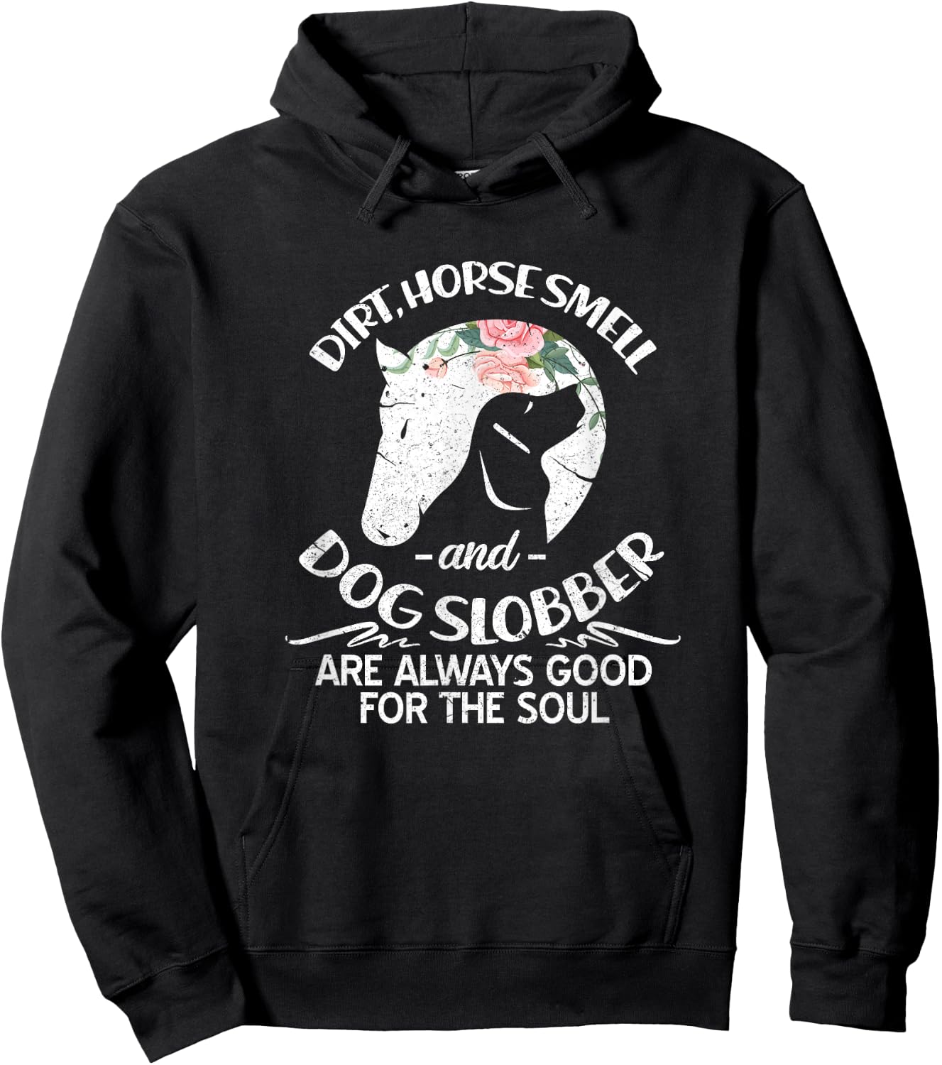 Dirt Horse Smell and Dog Slobber Horse Lovers Hoodie - Hoodie | Black