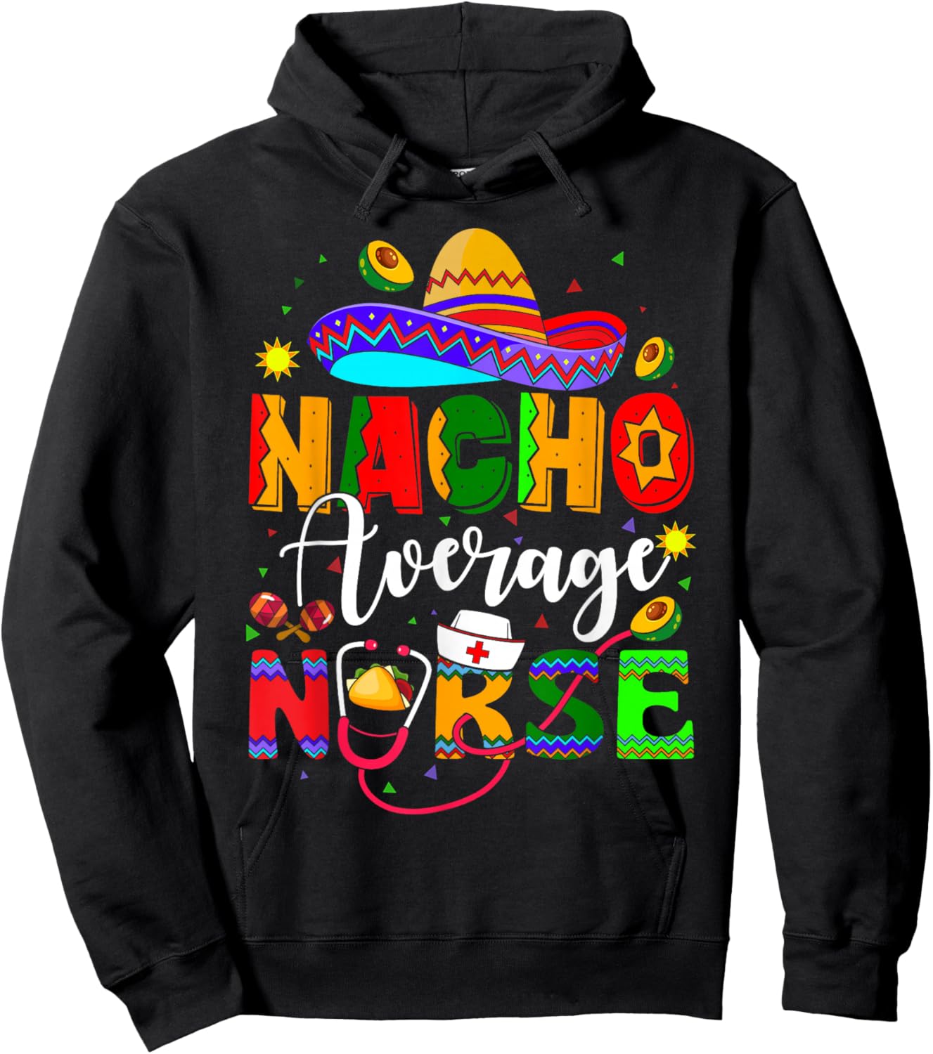 Nacho Average Nurse Cinco De Mayo Fiesta Mexican Nursing Hoodie - Hoodie | Black