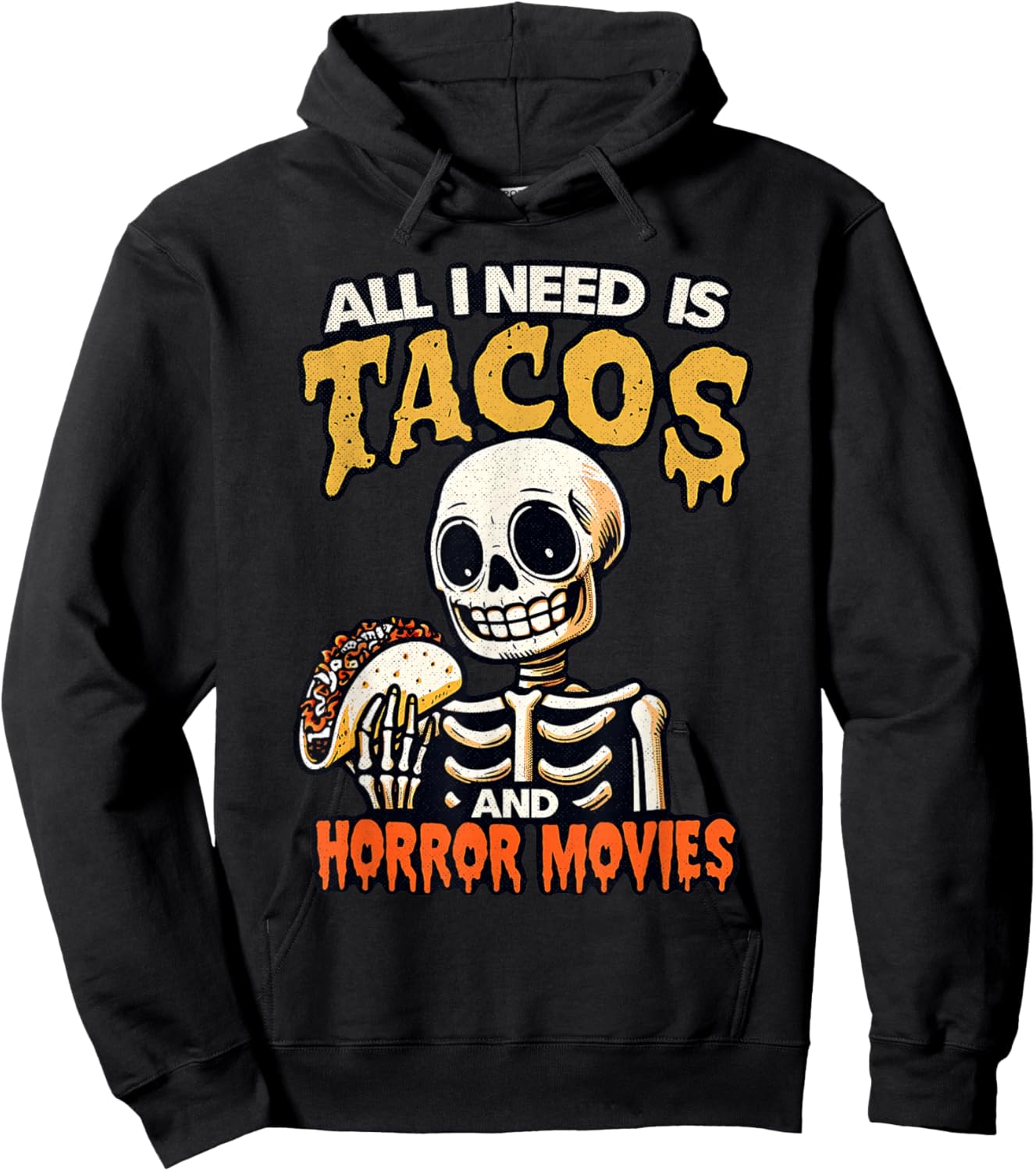 Skeleton All I Need Is Tacos And Horror Movies Cinco De Mayo Hoodie - Hoodie | Black