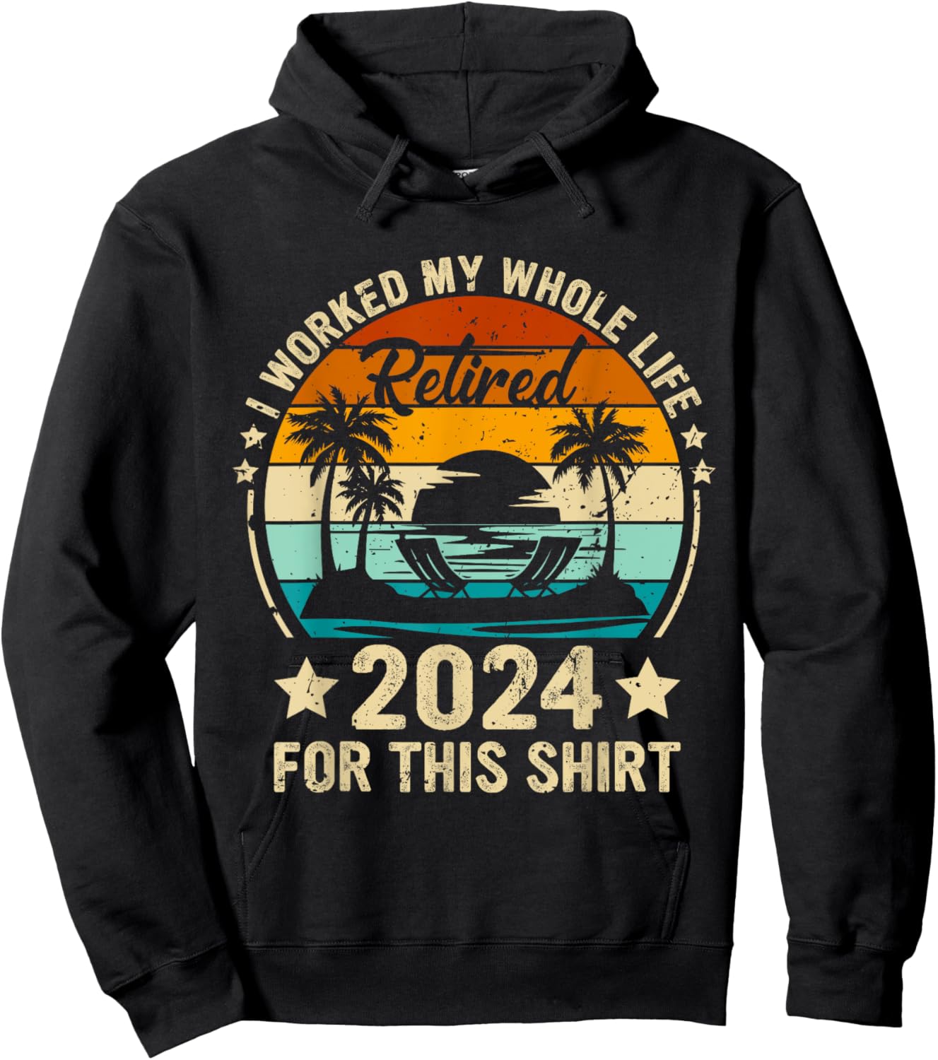 Vintage Retired 2024 I Worked My Whole Life This Retirement Hoodie - Hoodie | Black