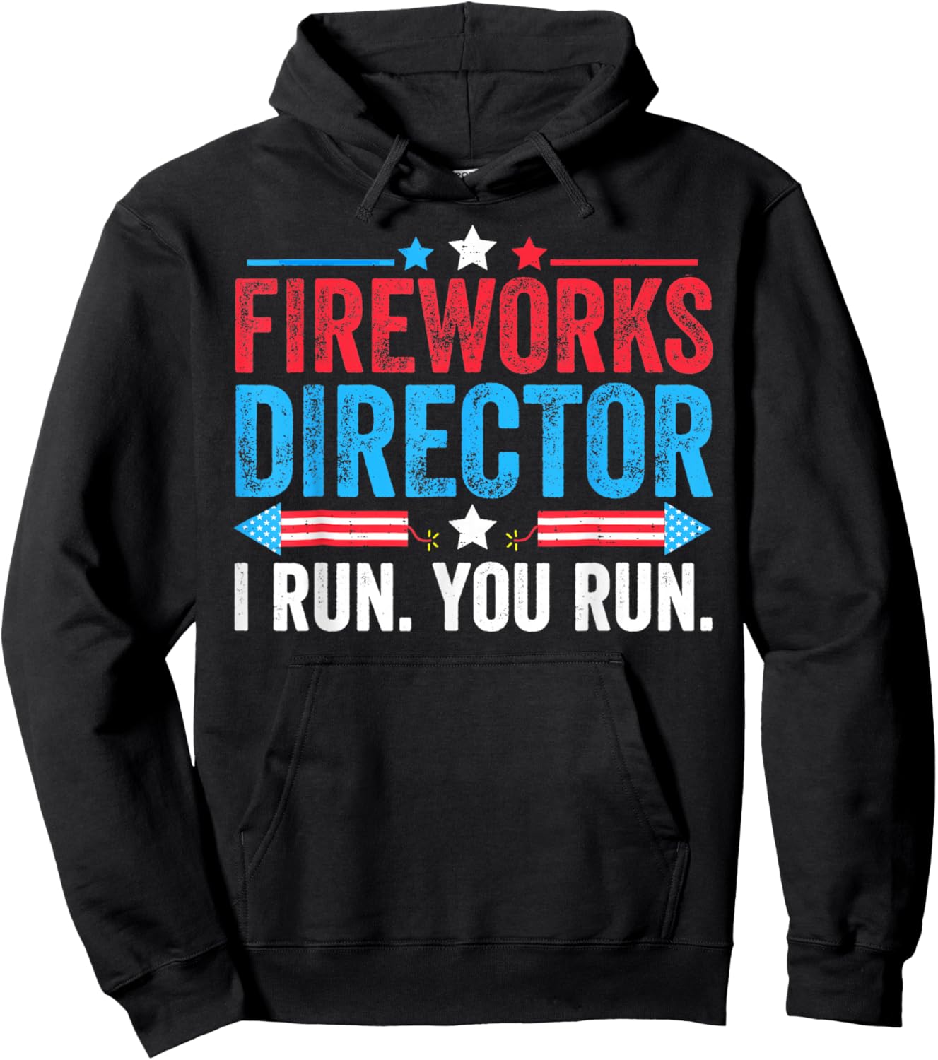 Fireworks Director If I Run You Run Funny Fourth Of July Hoodie - Hoodie | Black