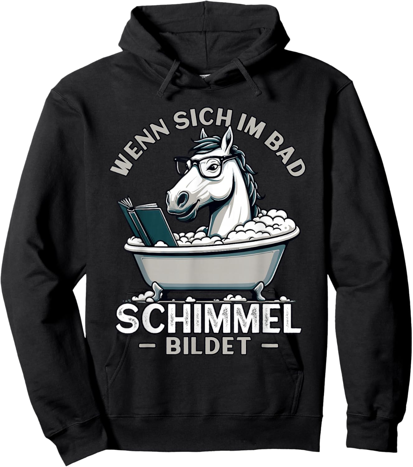 Meme Lustiger Spruch Pferd, Spaß Humor Fun, Schimmel im Bad Hoodie - Hoodie | Black