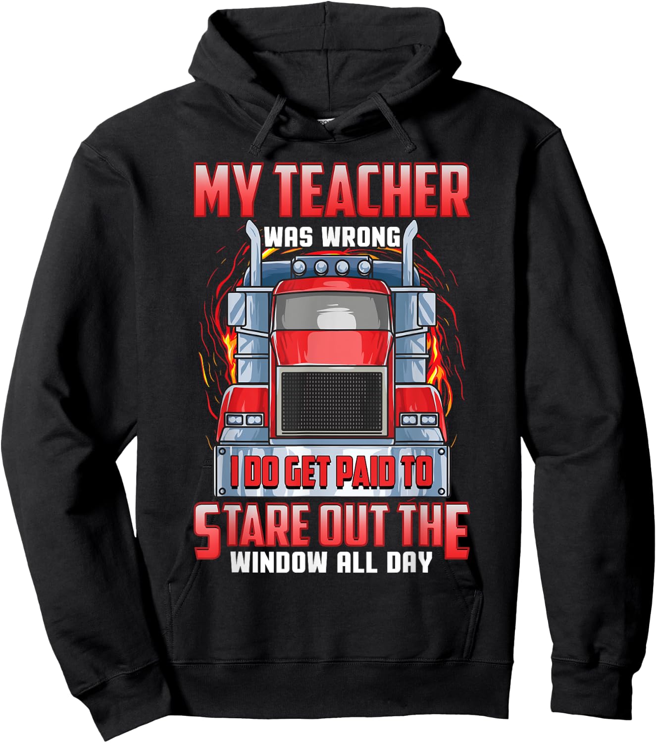 Funny Truck Driver Shirts Men Trucker My Teacher Was Wrong Hoodie - Hoodie | Black