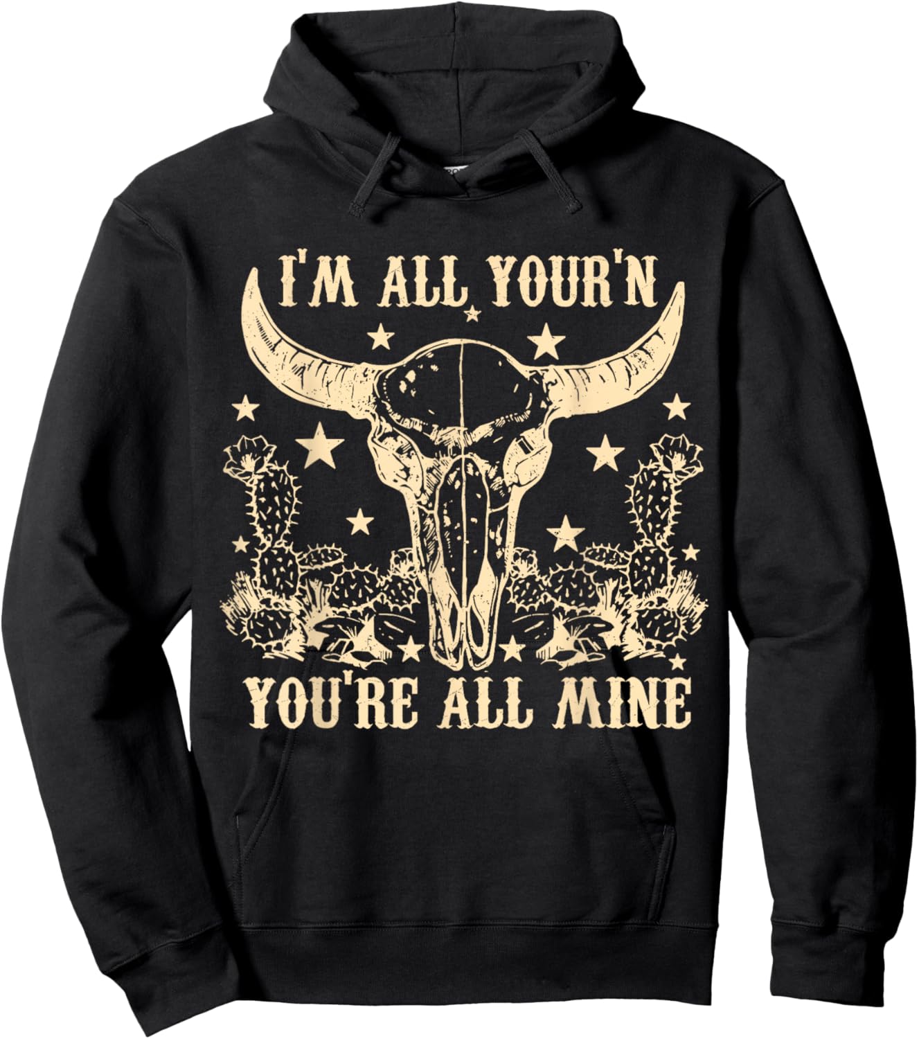 I'm All Your'n You're All Mine Skull Head Western Country Hoodie - Hoodie | Black