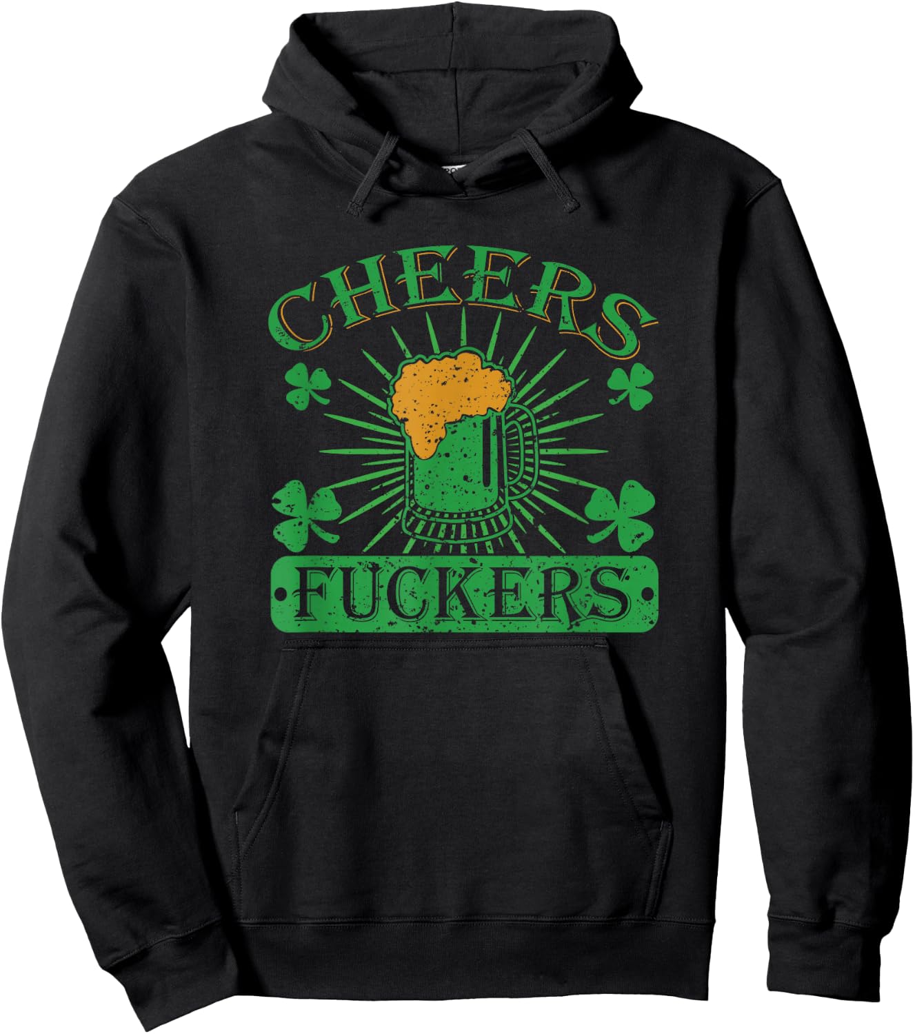 Cheers Fuckers Funny St. Patricks Day Irish Drinking Hoodie - Hoodie | Black