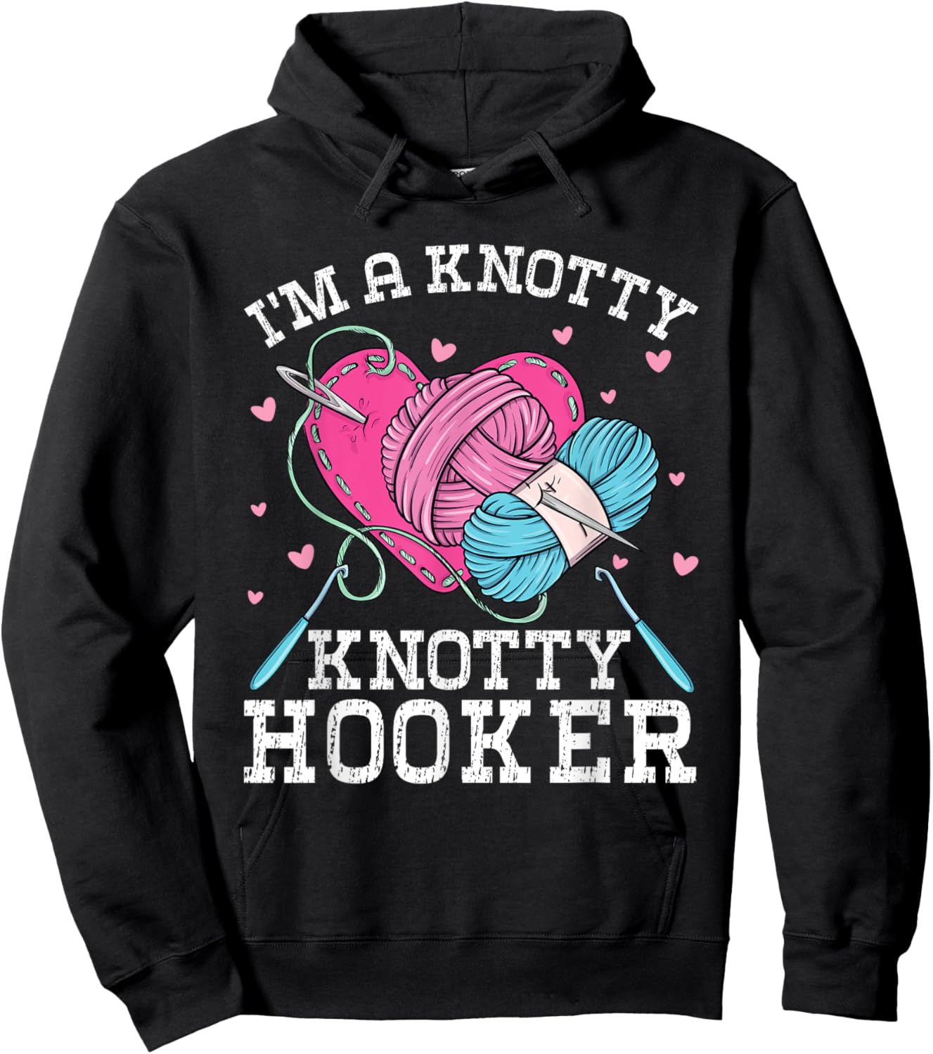 I'm A Knotty Knotty Hooker Crochet Knitting Lovers Hobby Hoodie - Hoodie | Black