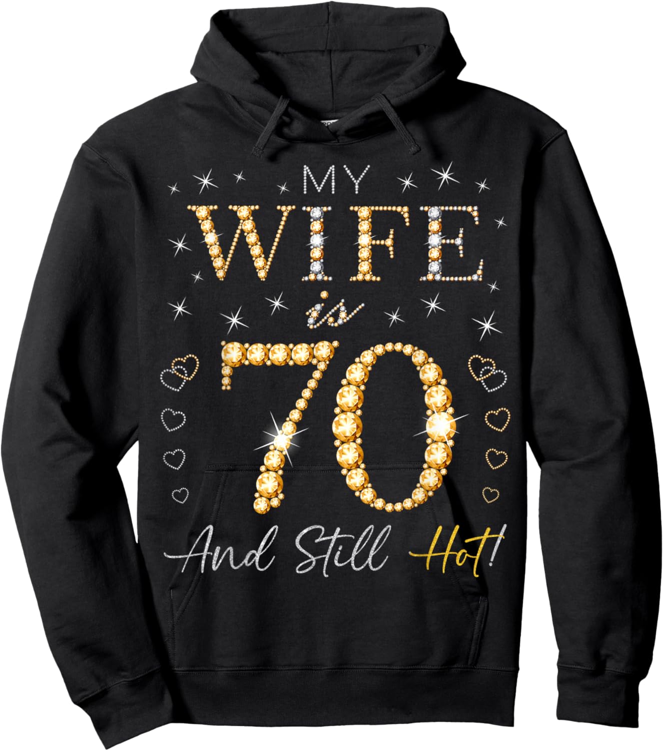 My Wife Is 70 And Still Hot My Wife 70th Birthday Cute Hoodie - Hoodie | Black