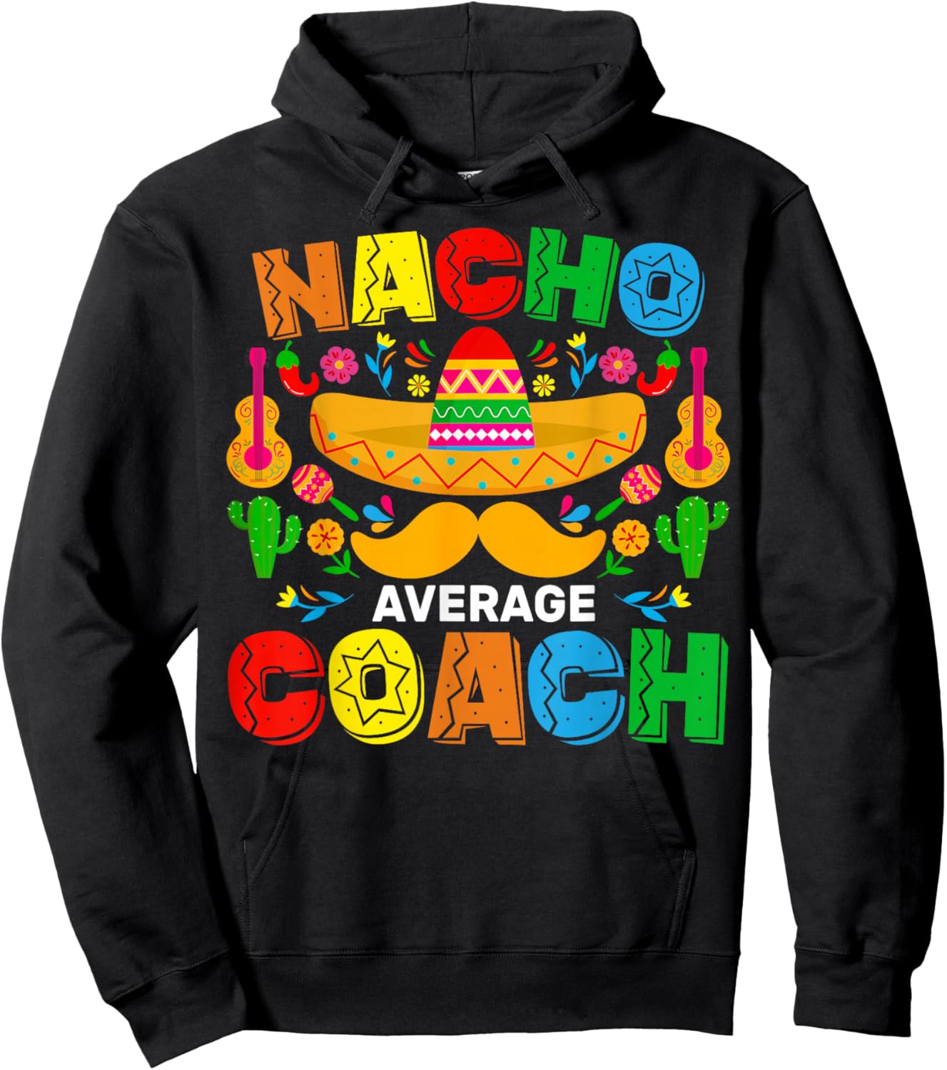 Nacho Average Coach Cinco De Mayo Mexican Family Matching Hoodie - Hoodie | Black