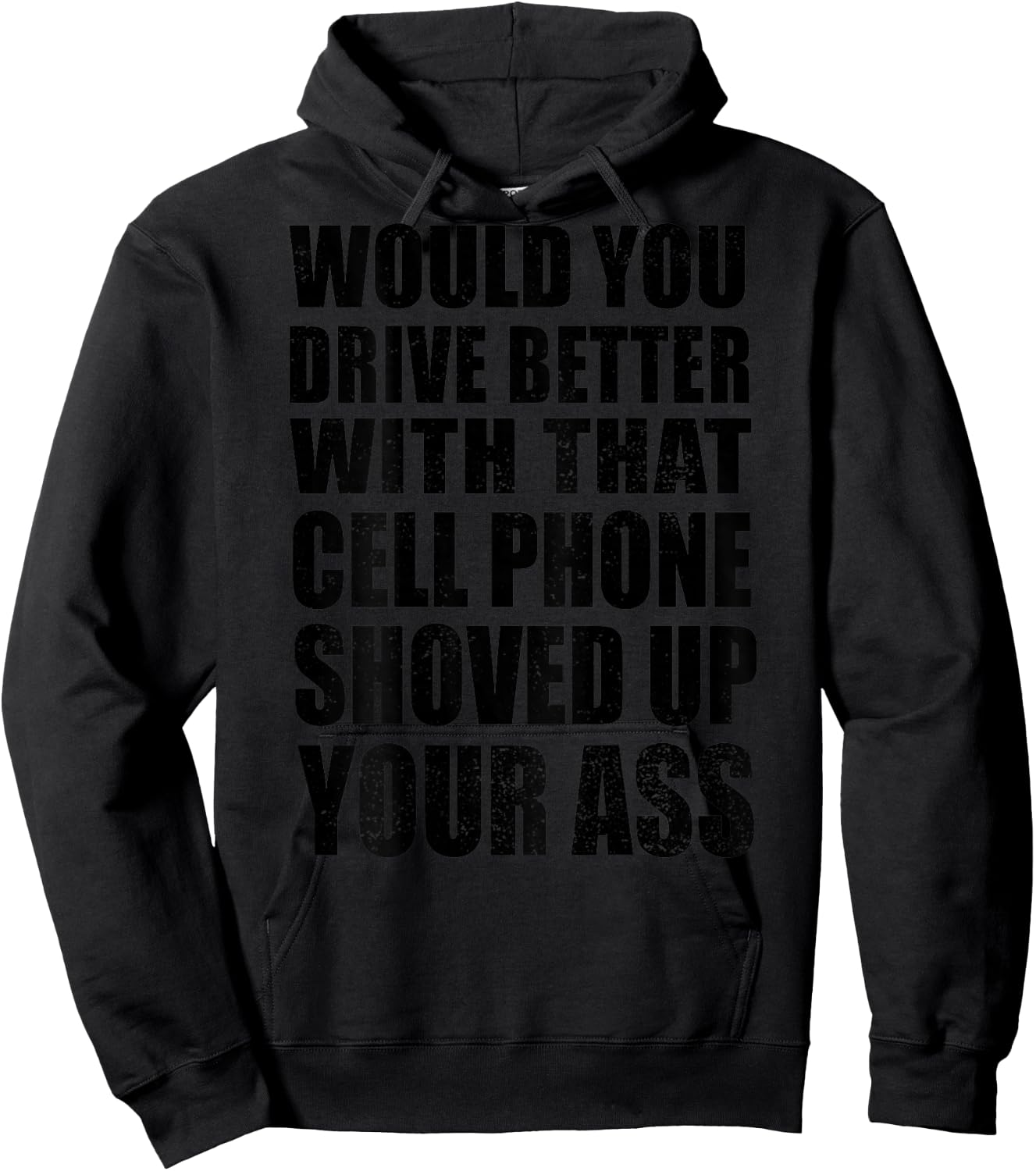 Would You Drive Better With That Cell Phone Shoved Up Bikers Hoodie - Hoodie | Black