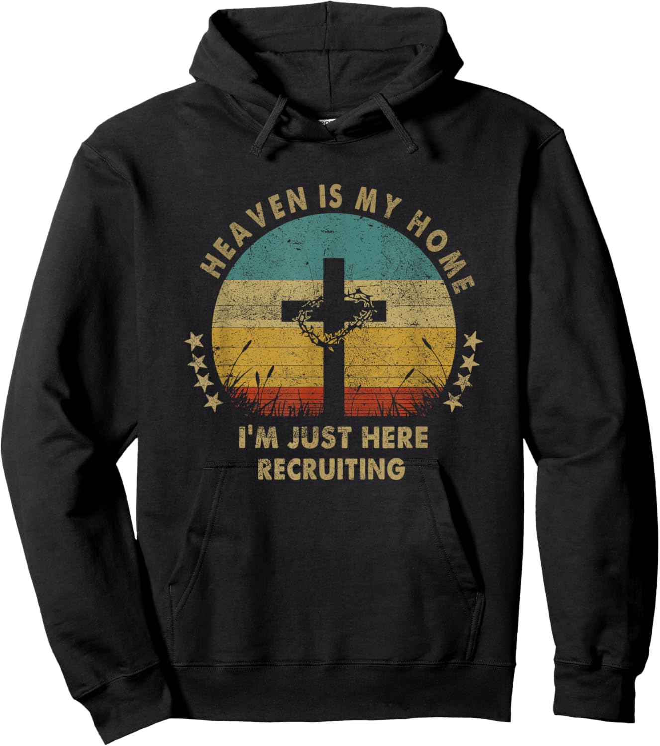 Heaven Is My Home Im Just Here Recruiting Funny Christian Hoodie - Hoodie | Black