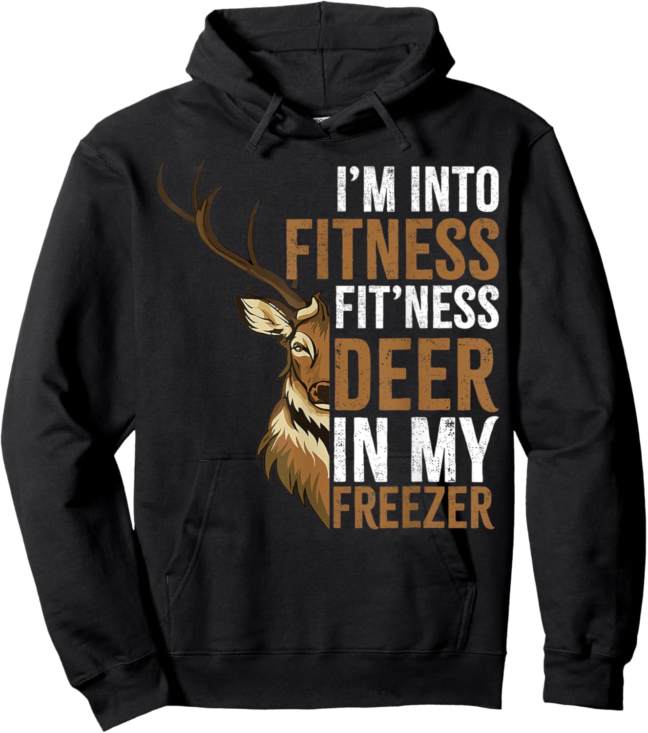 I'm Into Fitness Fit'ness Deer In My Freezer Hunting Deer Hoodie - Hoodie | Black