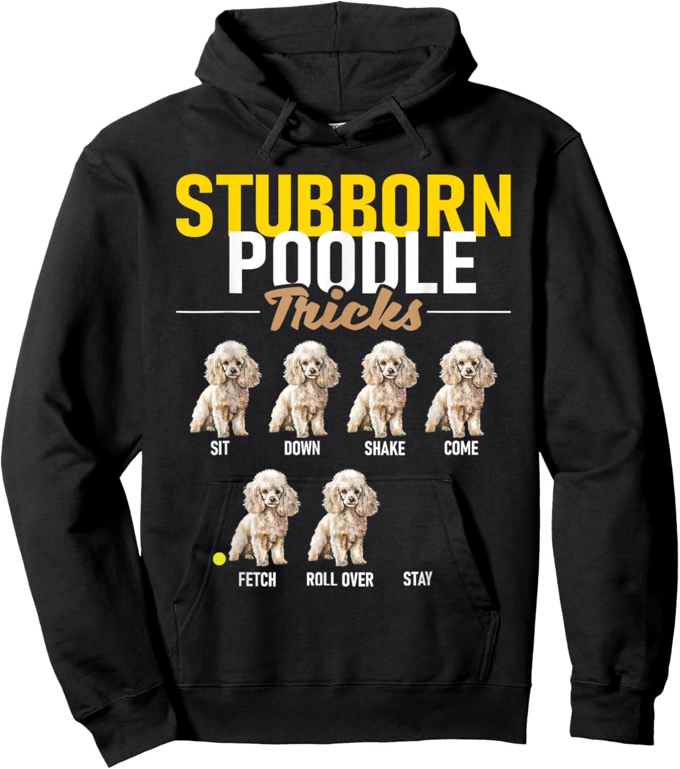 Stubborn Poodle Tricks - Puppy Canine Lover Dog Owner Hoodie - Hoodie | Black