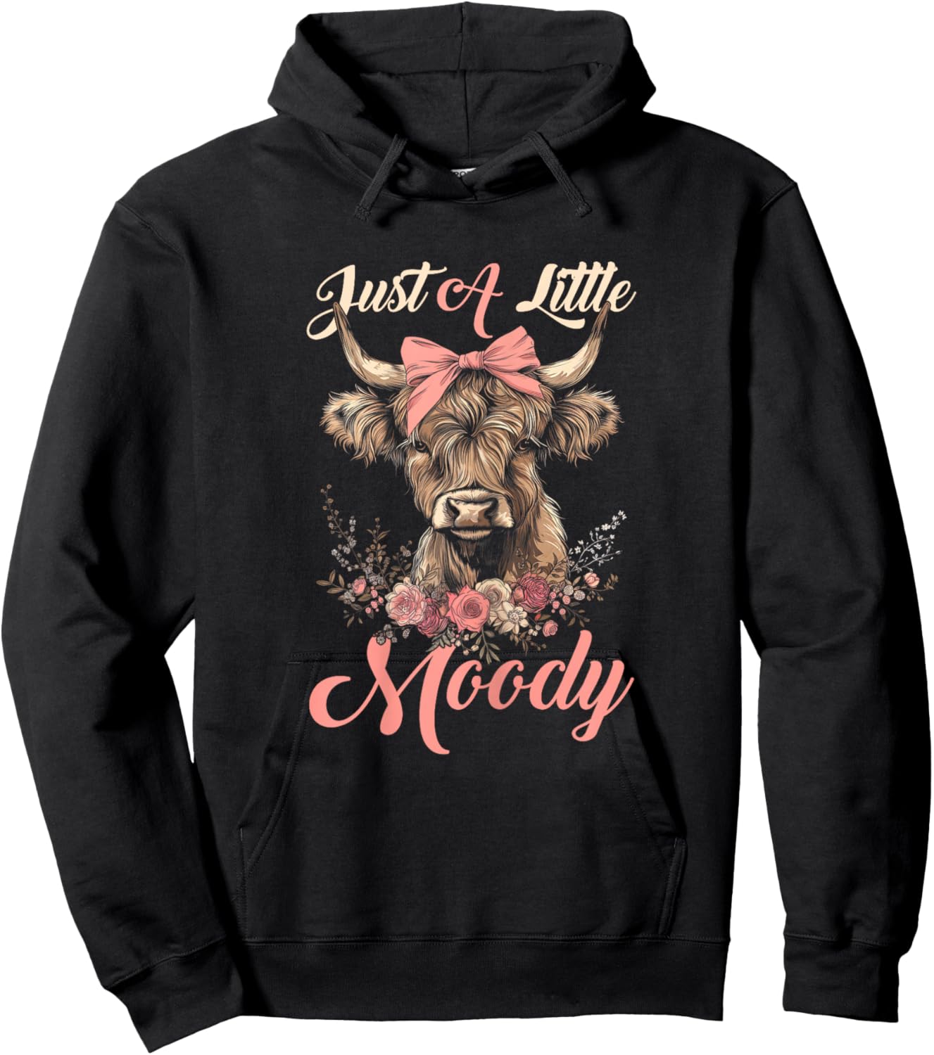 Highland Cow Just A Little Moody Flower Funny Farm Farmer Hoodie - Hoodie | Black