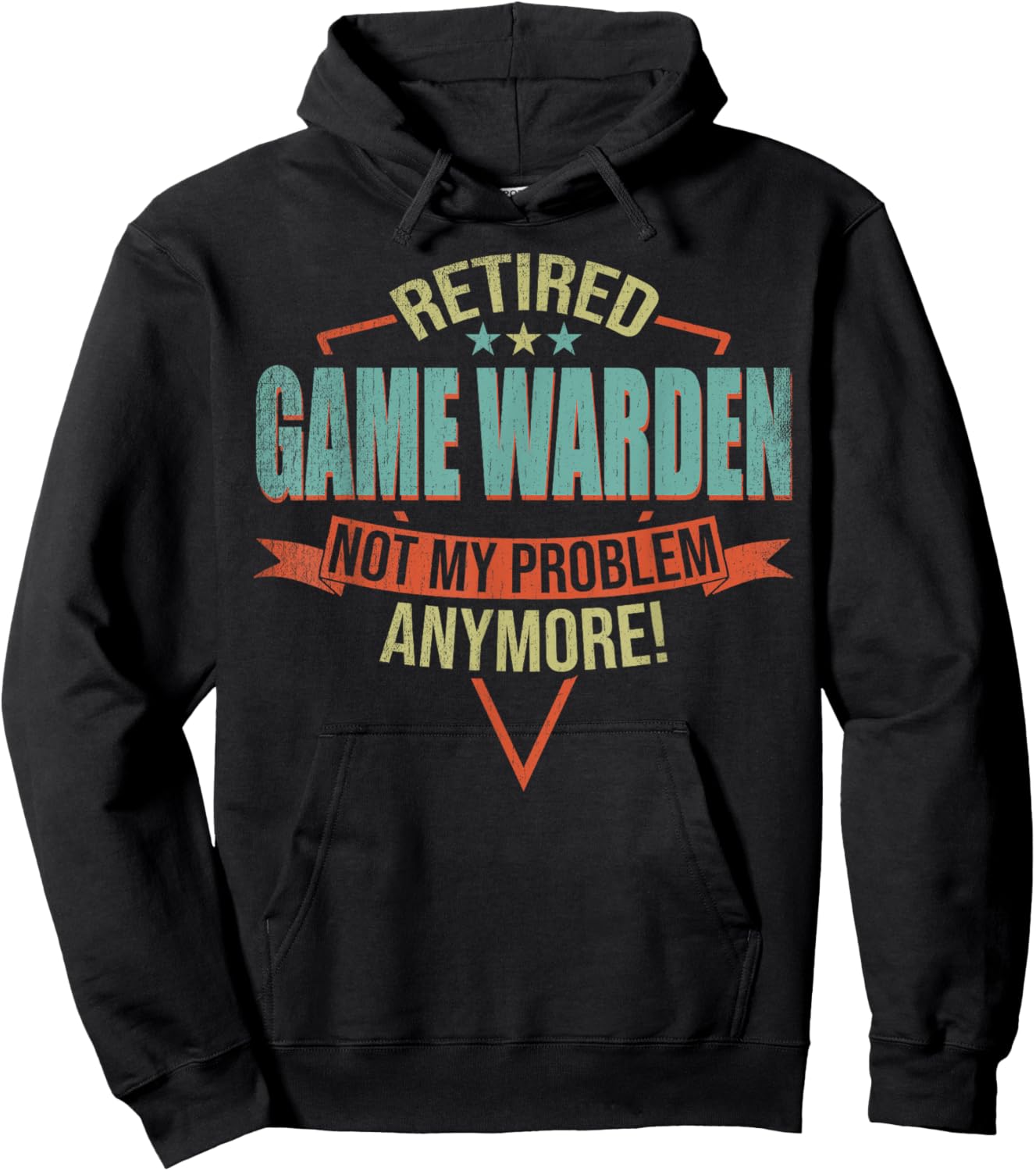 Funny Quote For Retired Game Warden Hoodie - Hoodie | Black