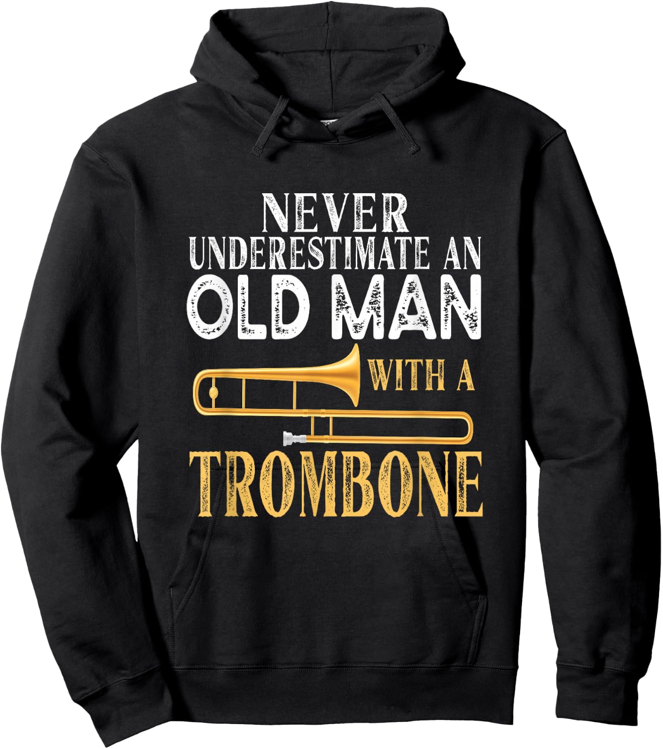 Never Underestimate An Old Man With A Trombone Gift Hoodie - Hoodie | Black