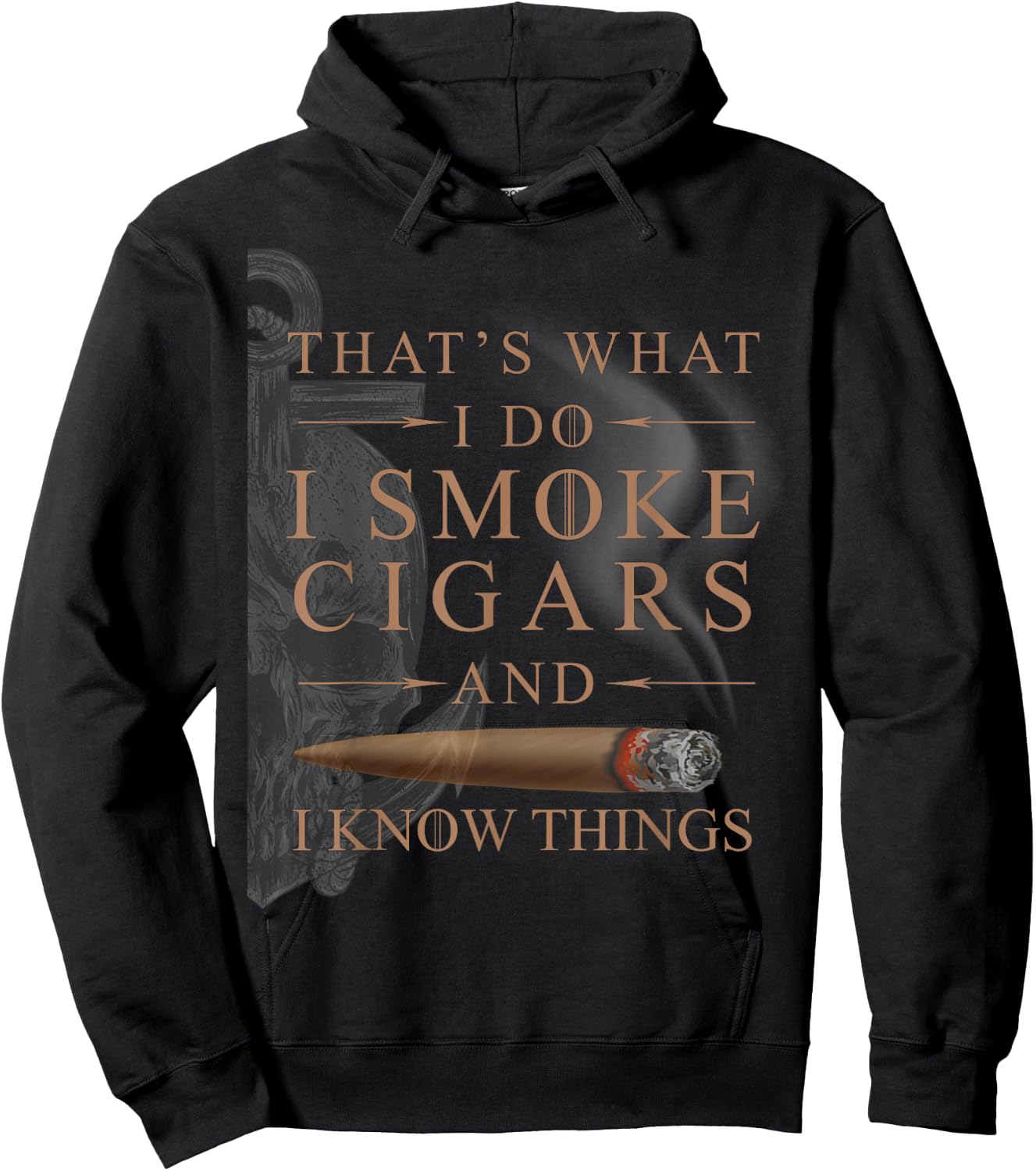 That's What I Do I Smoke Cigars And I Know Things Shirt Hoodie - Hoodie | Black