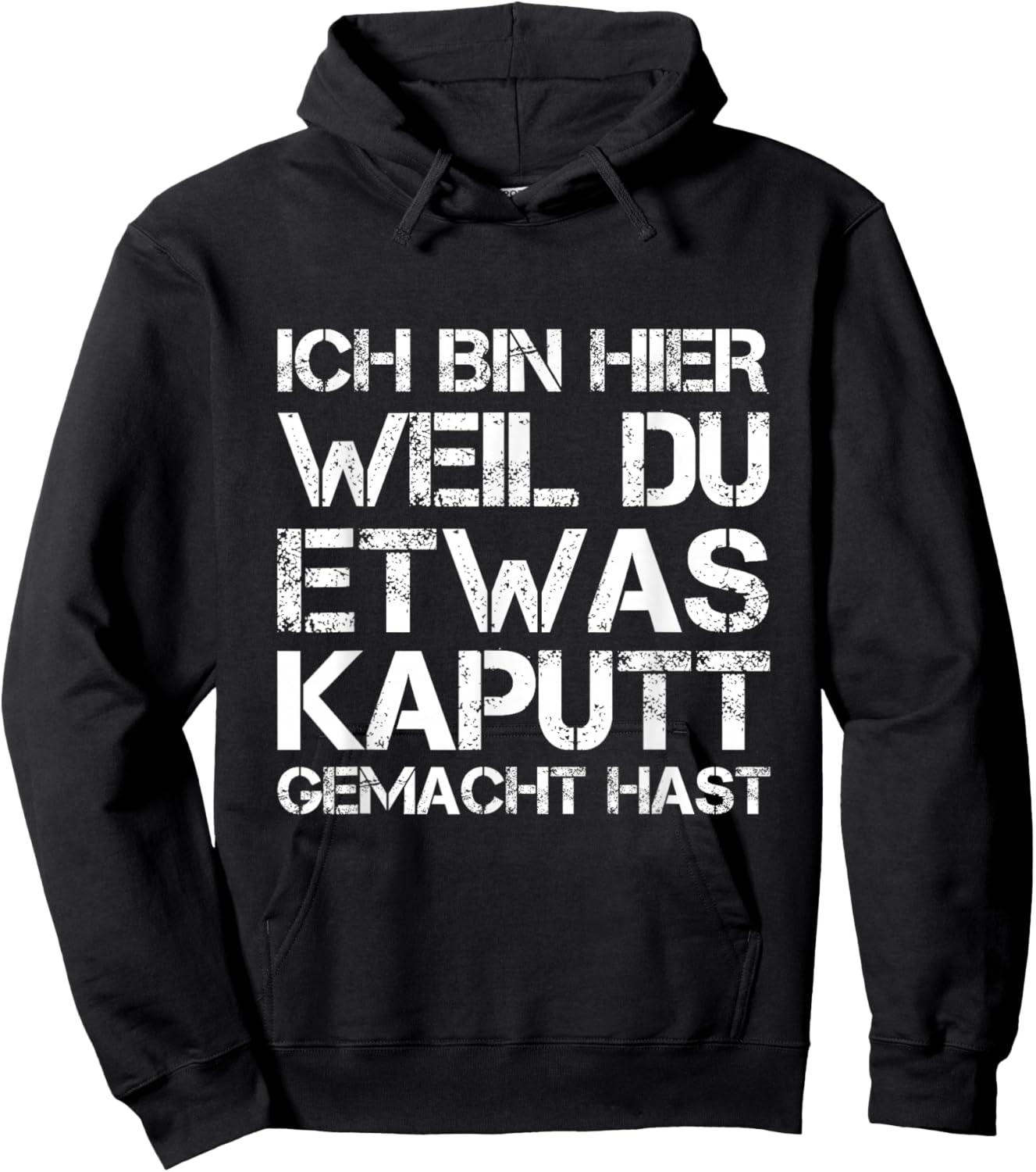 Ich Bin Hier Weil Du Was Kaputt Gemacht Hast Handwerker Hoodie - Hoodie | Black