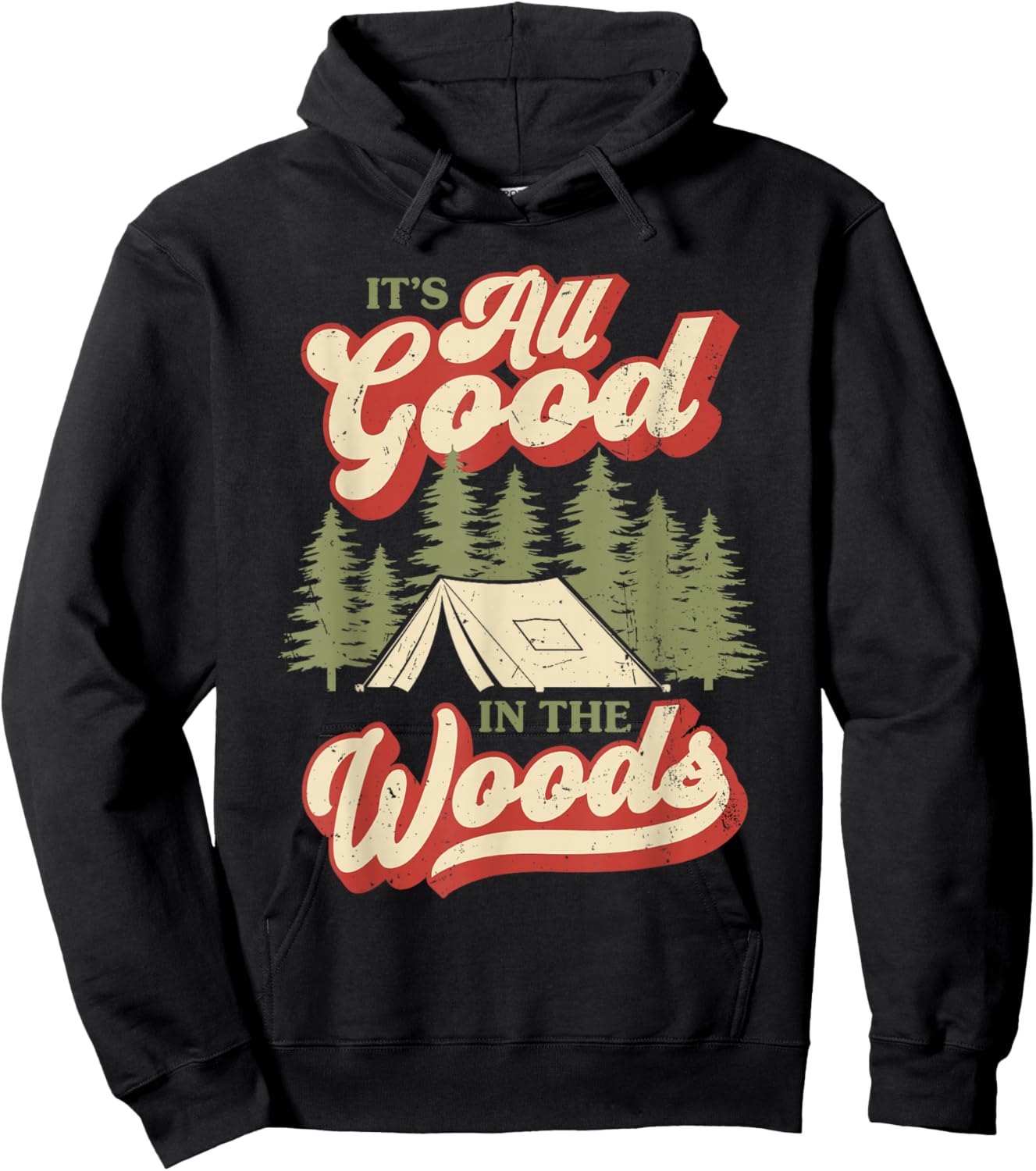 It's All Good In The Woods Camping Hiking Outdoors Hoodie - Hoodie | Black