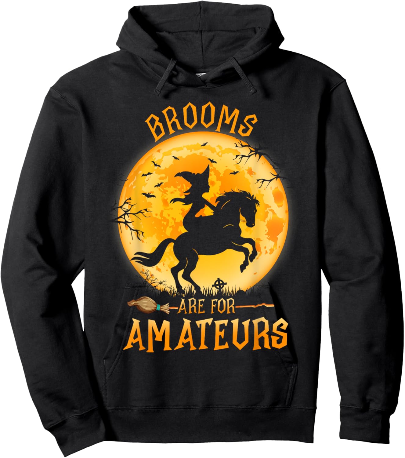 Funny Brooms Are For Amateurs Witch Riding Horse Halloween Hoodie - Hoodie | Black