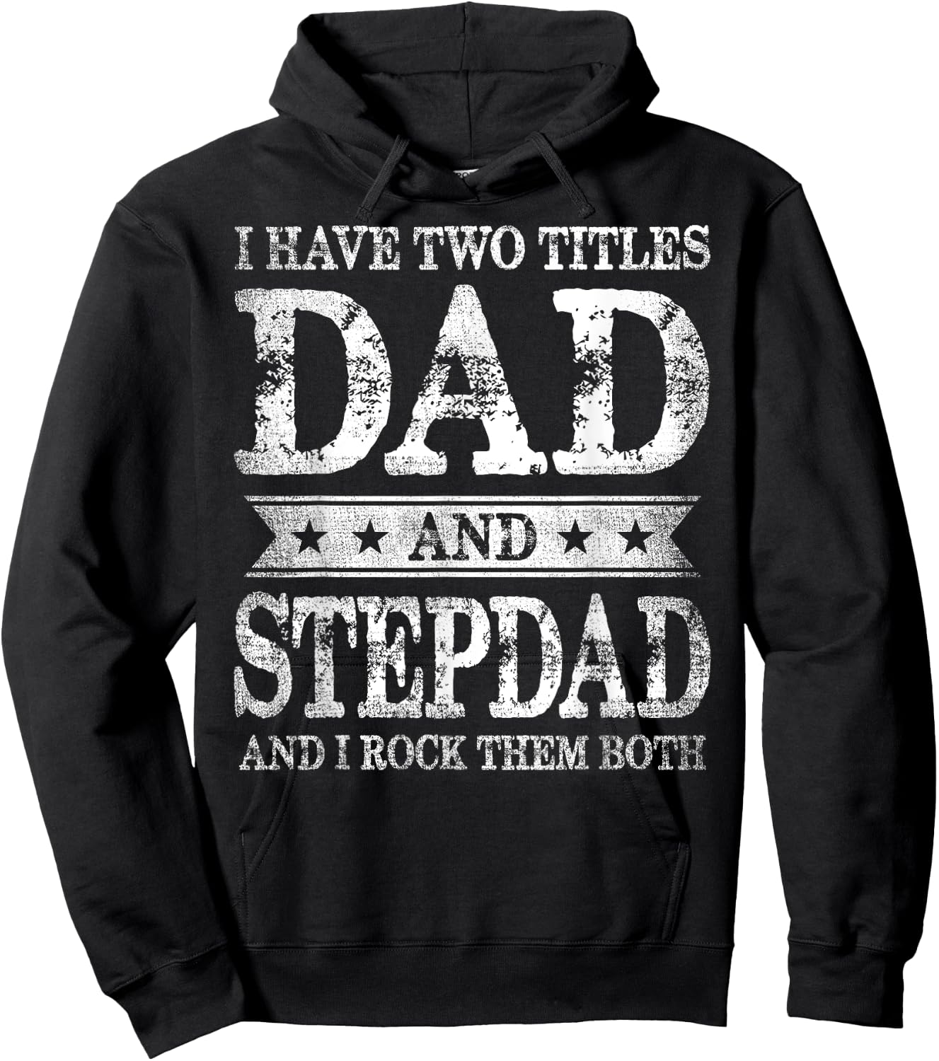 I Have Two Titles Dad And Stepdad And I Rock Them Both Hoodie - Hoodie | Black