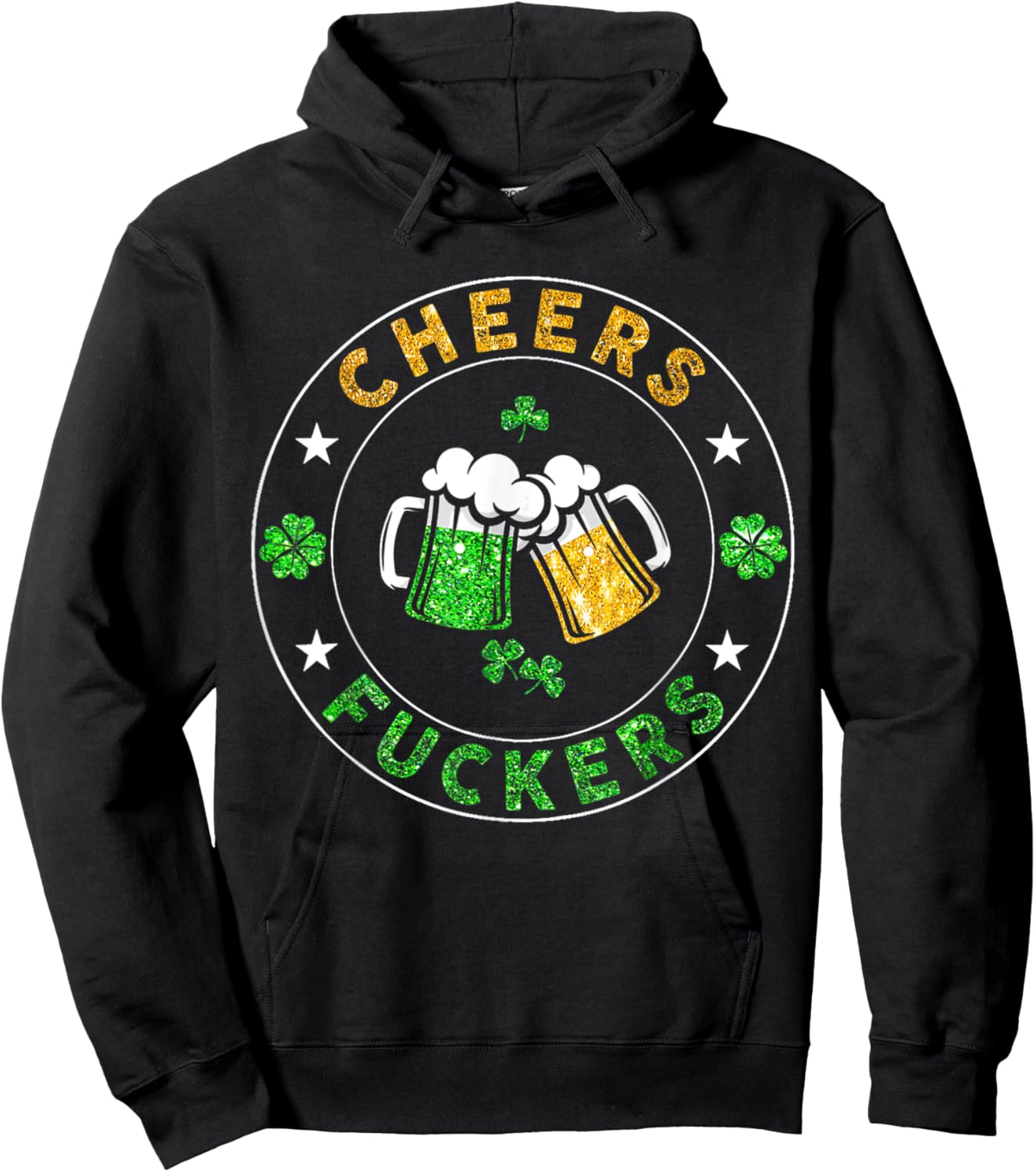 Cheers Fckers' St Patricks Day Men Women Beer Drinking Funny Hoodie - Hoodie | Black