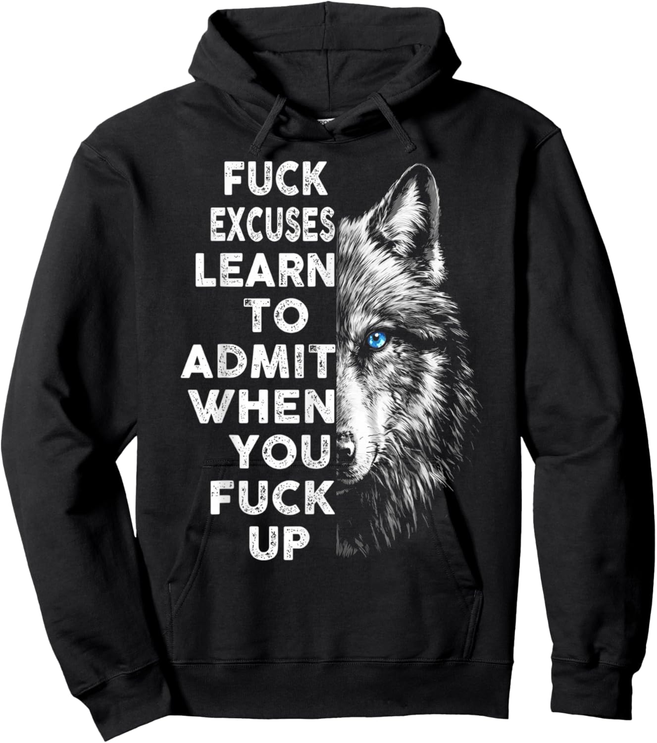 Fuck Excuses Learn to Admit When You Fuck Up Wolf Hoodie - Hoodie | Black