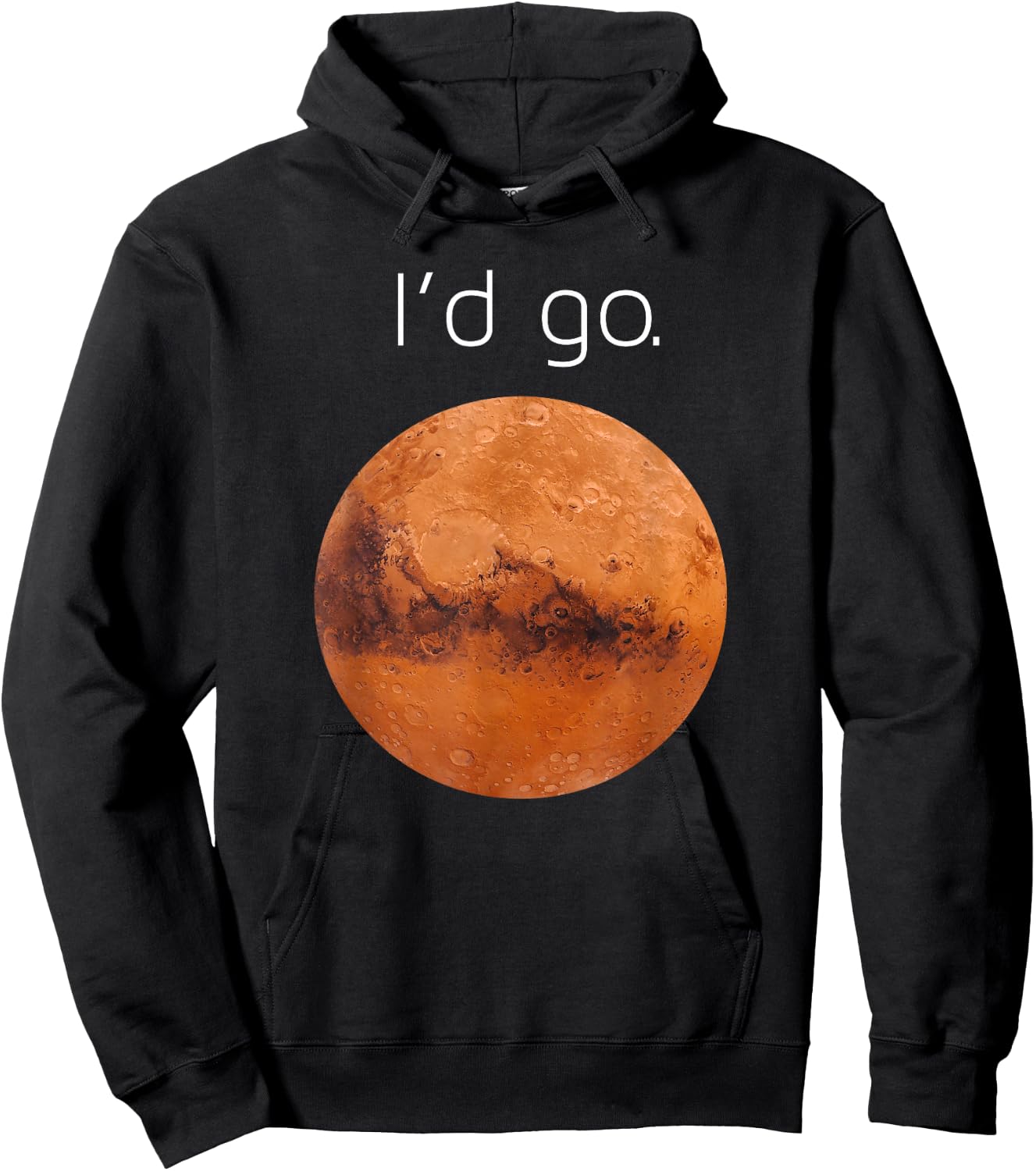 Occupy Mars gift- I'd go. Colonize Mars Hoodie - Hoodie | Black