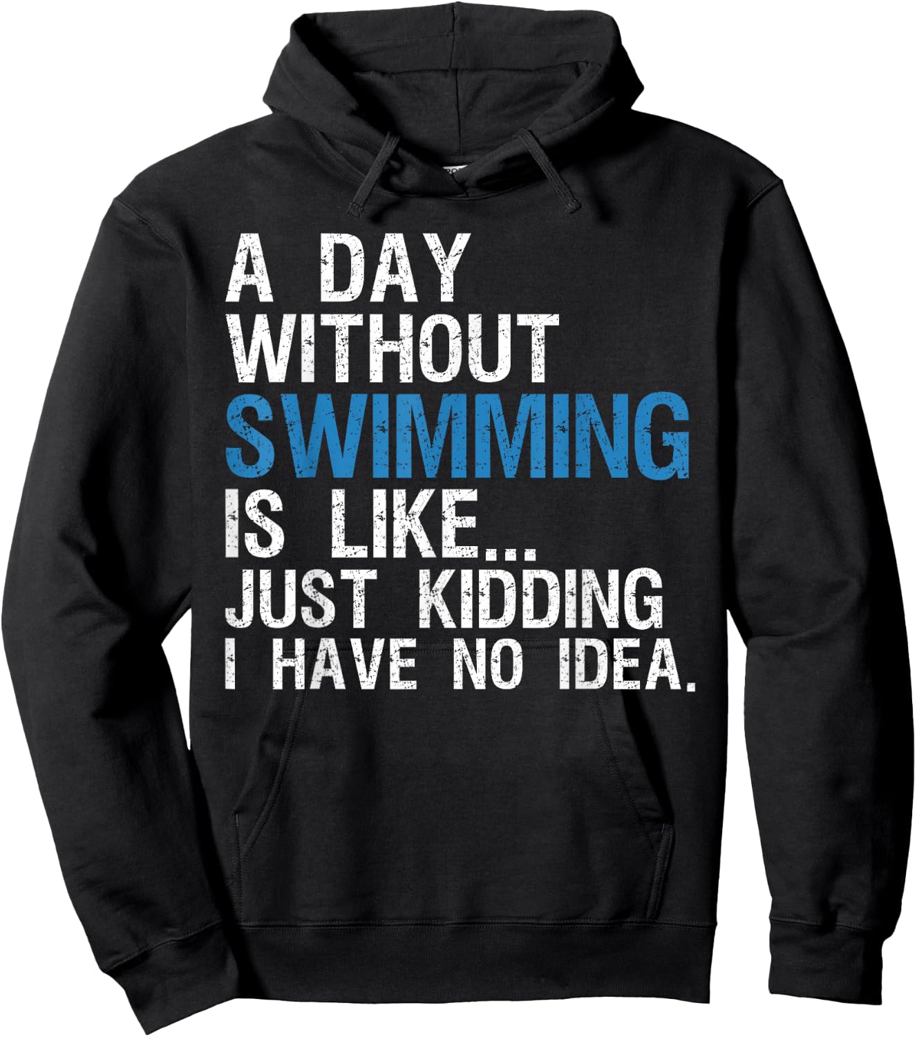 Funny Swimming Shirts. A Day Without Swimming Quote Joke Hoodie - Hoodie | Black