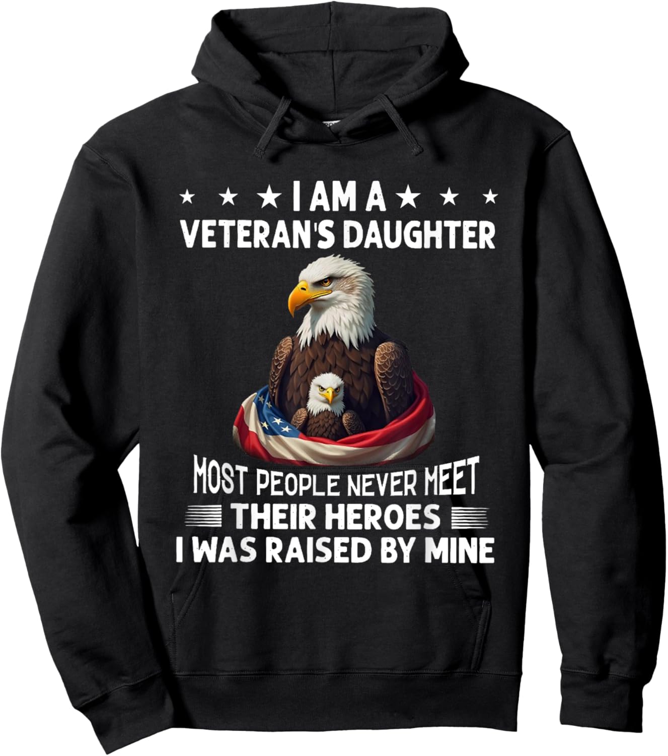 I Am A Veteran's Daughter Most People Never Meet Their Hoodie - Hoodie | Black