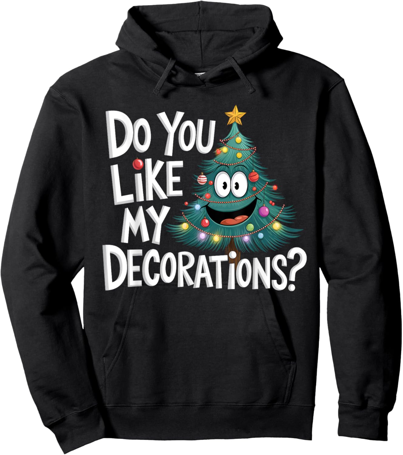 Christmas Tree Do You Like My Decorations Funny Xmas Lights Hoodie - Hoodie | Black