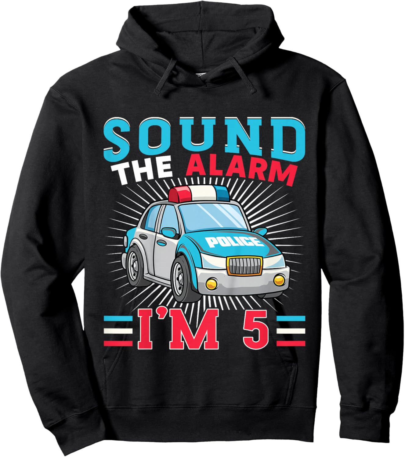 Sound The Alarm I'm 5 Kid Police Vehicle 5th Birthday Hoodie - Hoodie | Black