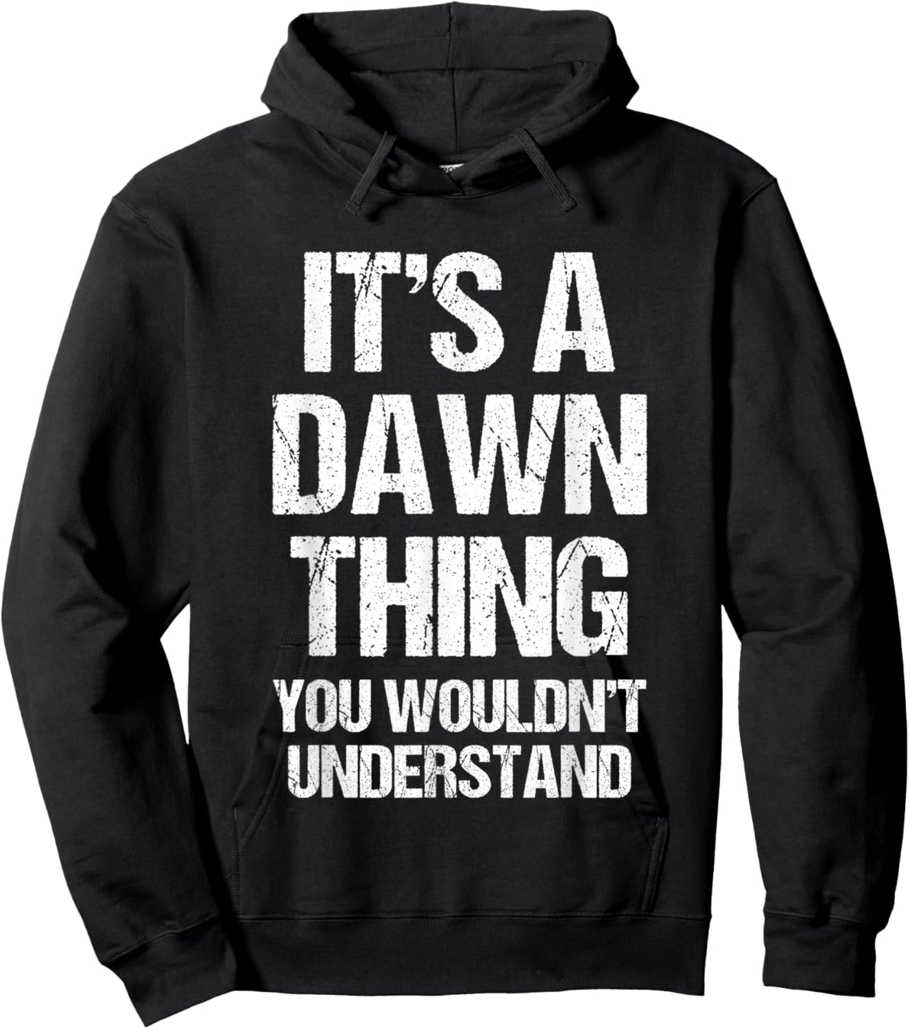 It's A Dawn Thing (You Wouldn't Understand) - Funny Dawn Hoodie - Hoodie | Black
