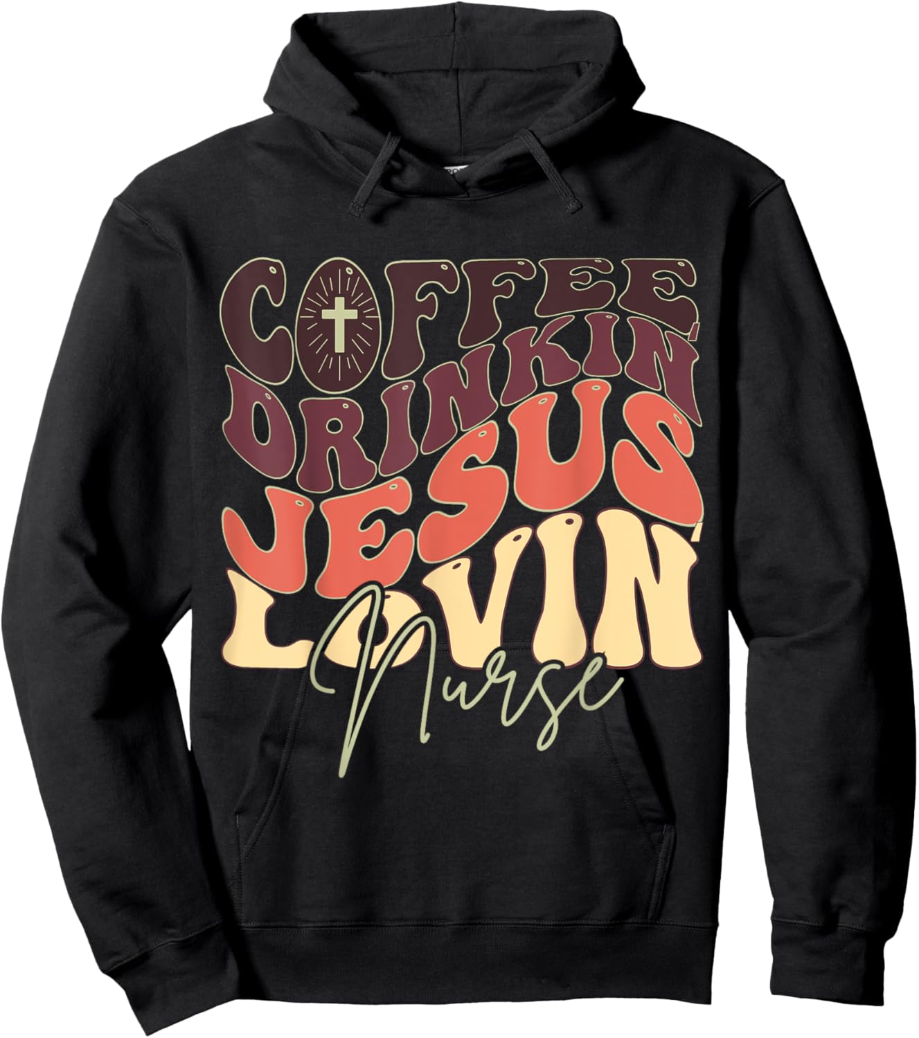 Coffee Drinking Jesus Lovin' Nurse For Nurse Groovy Hoodie - Hoodie | Black