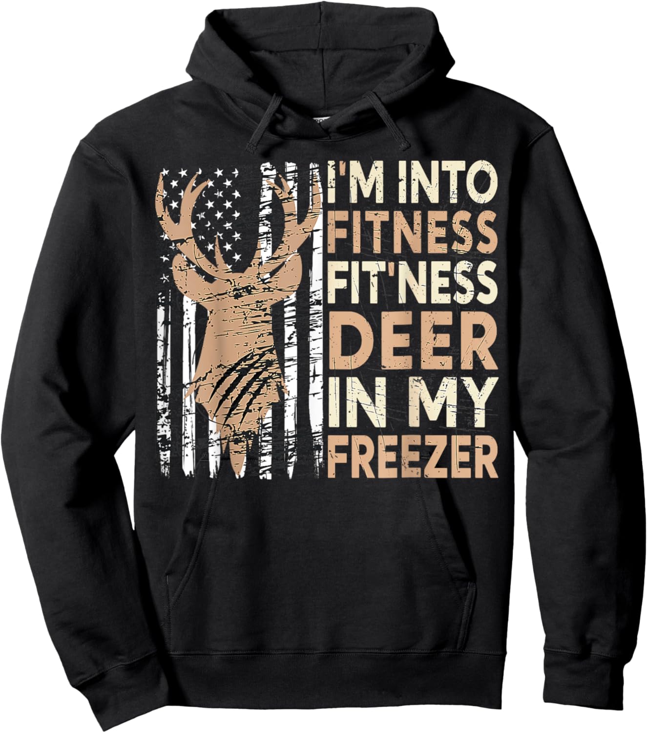 Hunting I'm Into Fitness Deer Freezer Funny Hunter Dad Hoodie - Hoodie | Black