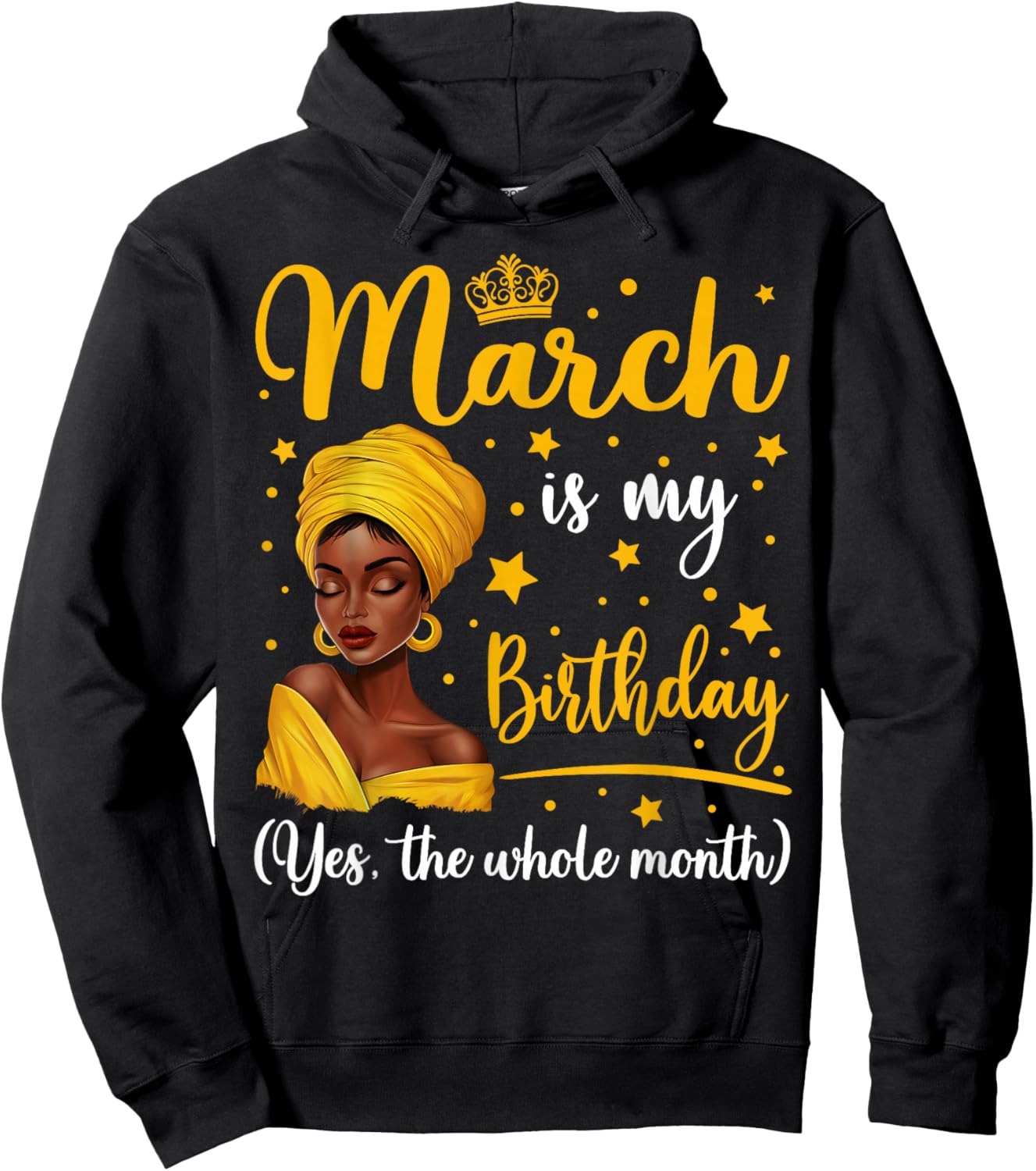 March Is My Birthday Headwrap Afro Woman Birthday Queen Hoodie - Hoodie | Black