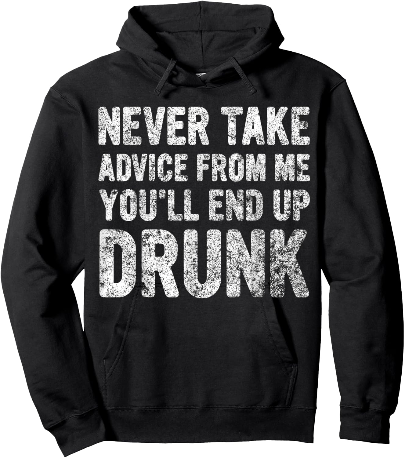 Never Take Advice From Me You'll End Up Drunk Cute Drinking Hoodie - Hoodie | Black
