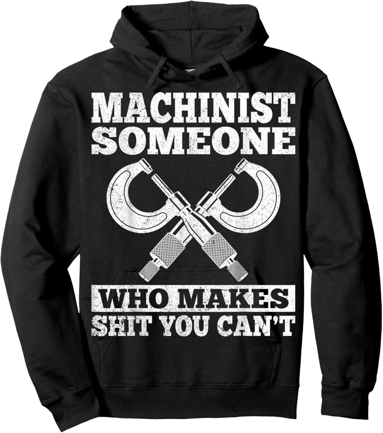 Someone Who Makes Shit You Can't - Funny CNC Machinist Gifts Hoodie - Hoodie | Black